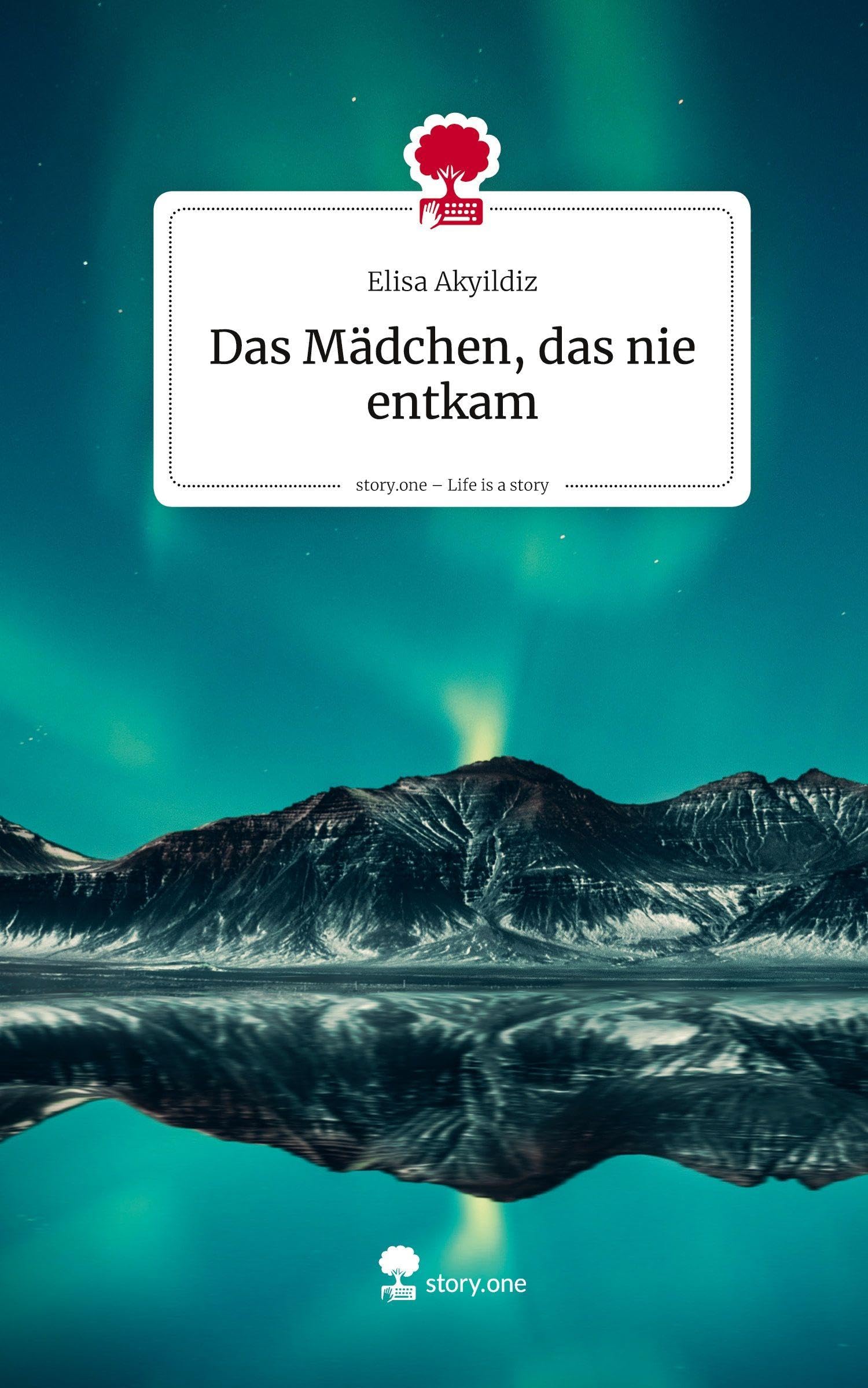 Das Mädchen,  das nie        entkam. Life is a Story - story.one Contemporary literature