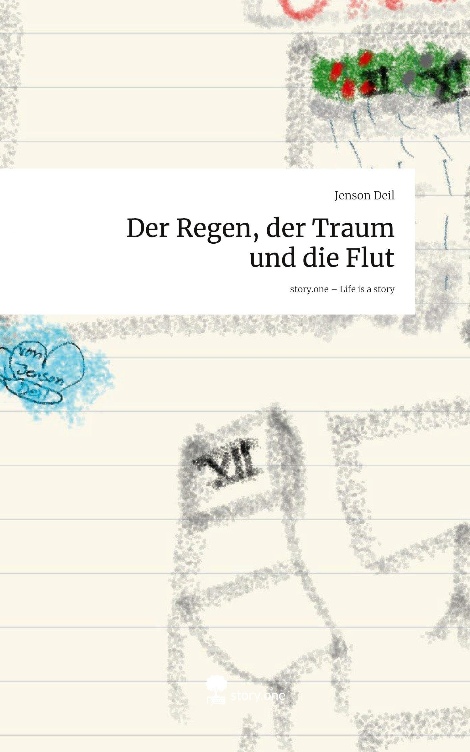 Der Regen, der Traum und die Flut. Life is a Story - story.one Contemporary literature