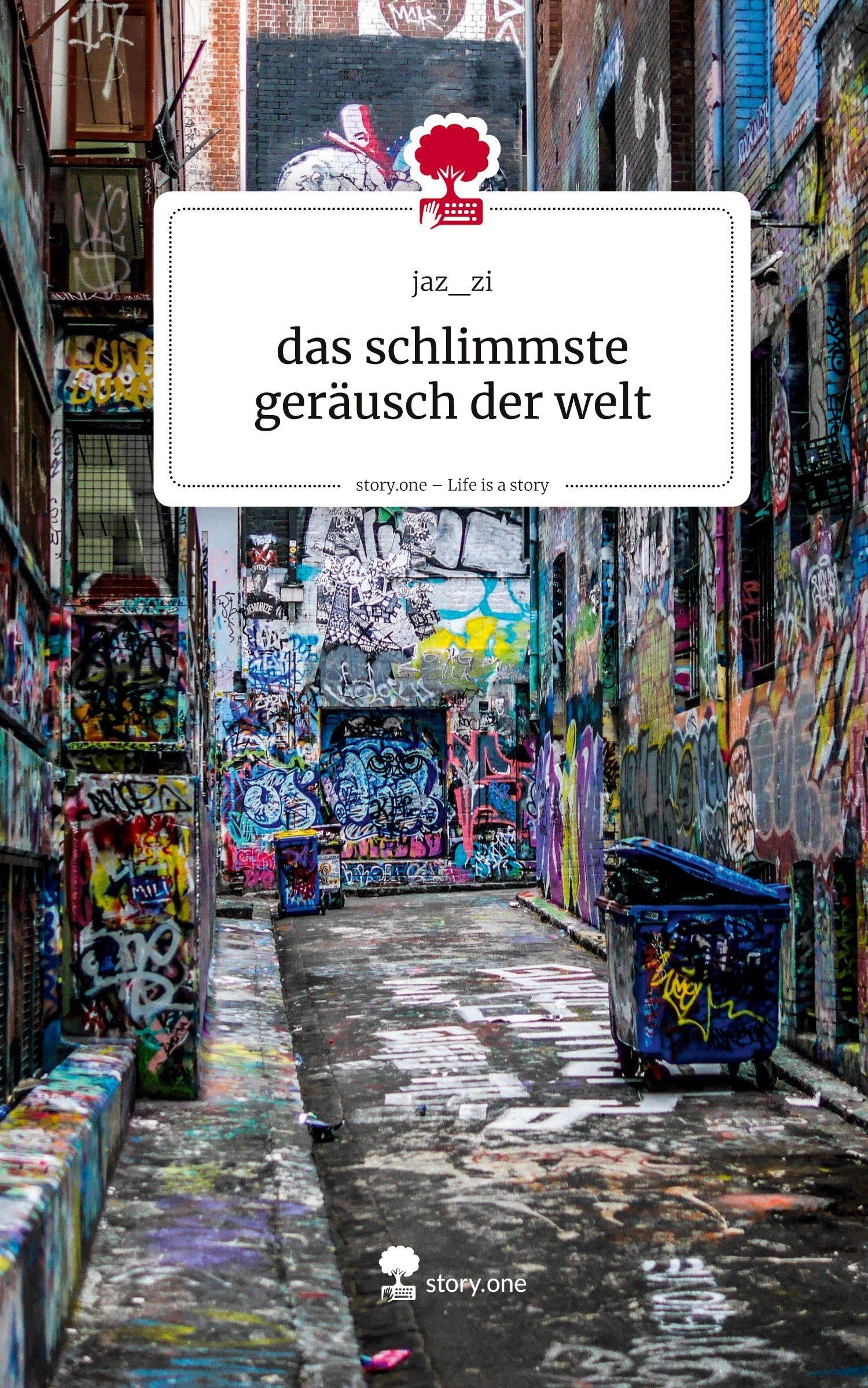 das schlimmste geräusch der welt. Life is a Story - story.one Contemporary literature