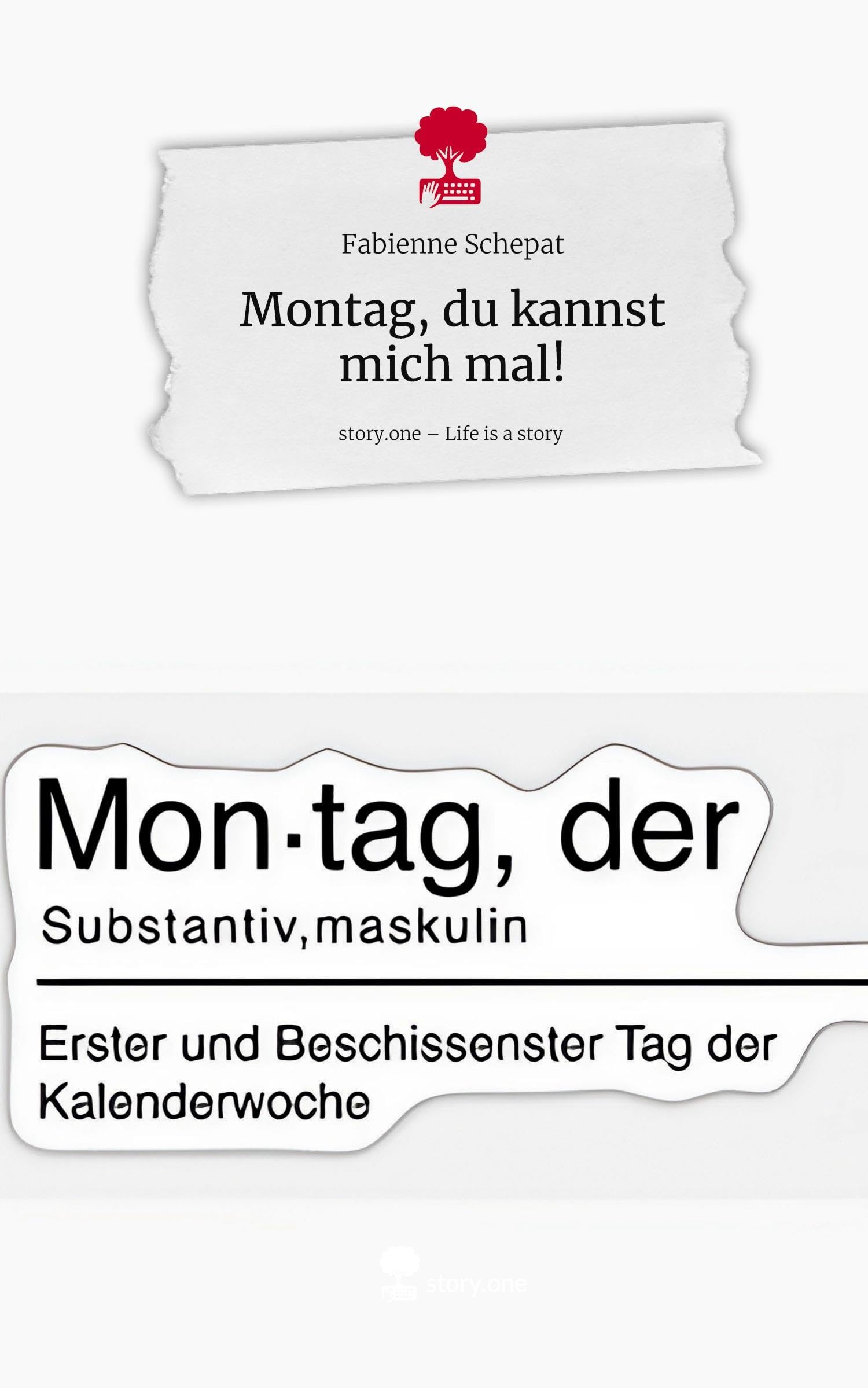 Montag, du kannst mich mal!. Life is a Story - story.one Politics & Society