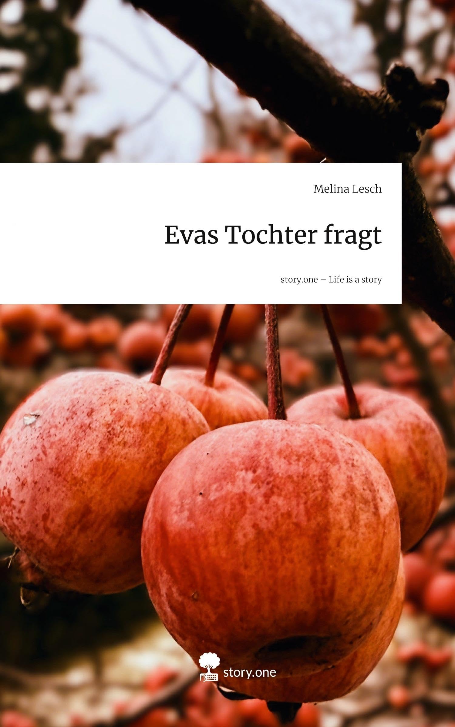 Evas Tochter fragt. Life is a Story - story.one Religion & Esotericism