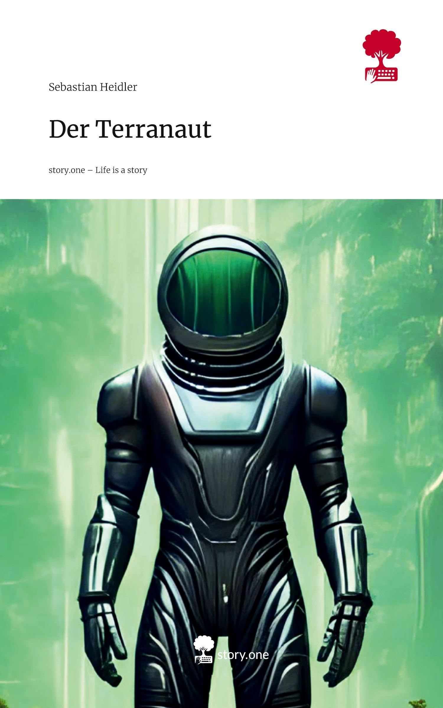 Der Terranaut. Life is a Story - story.one Contemporary literature