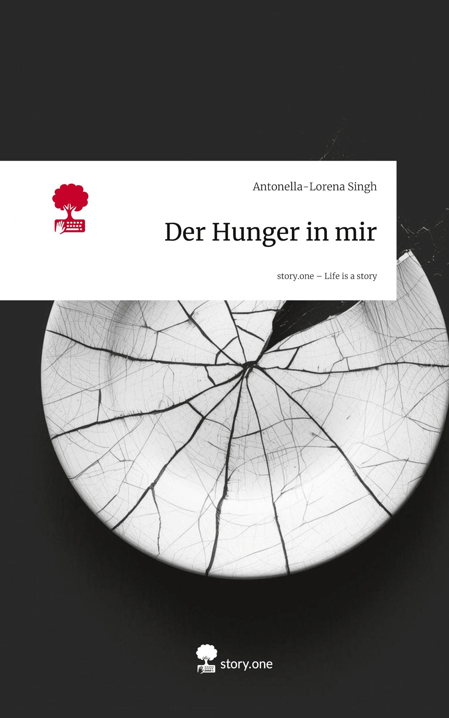 Der Hunger in mir. Life is a Story - story.one Contemporary literature