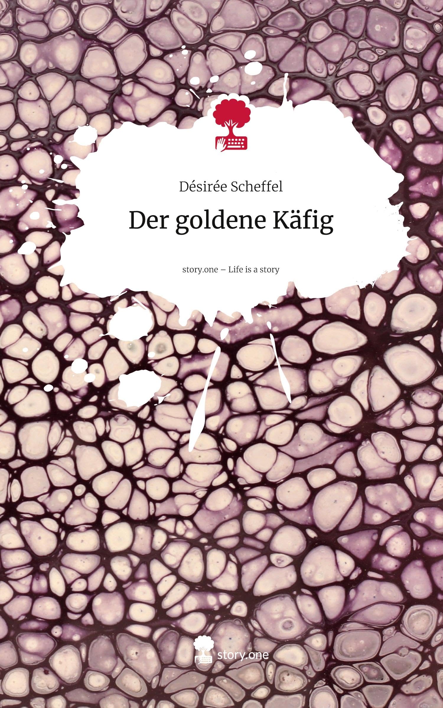 Der goldene Käfig. Life is a Story - story.one Contemporary literature