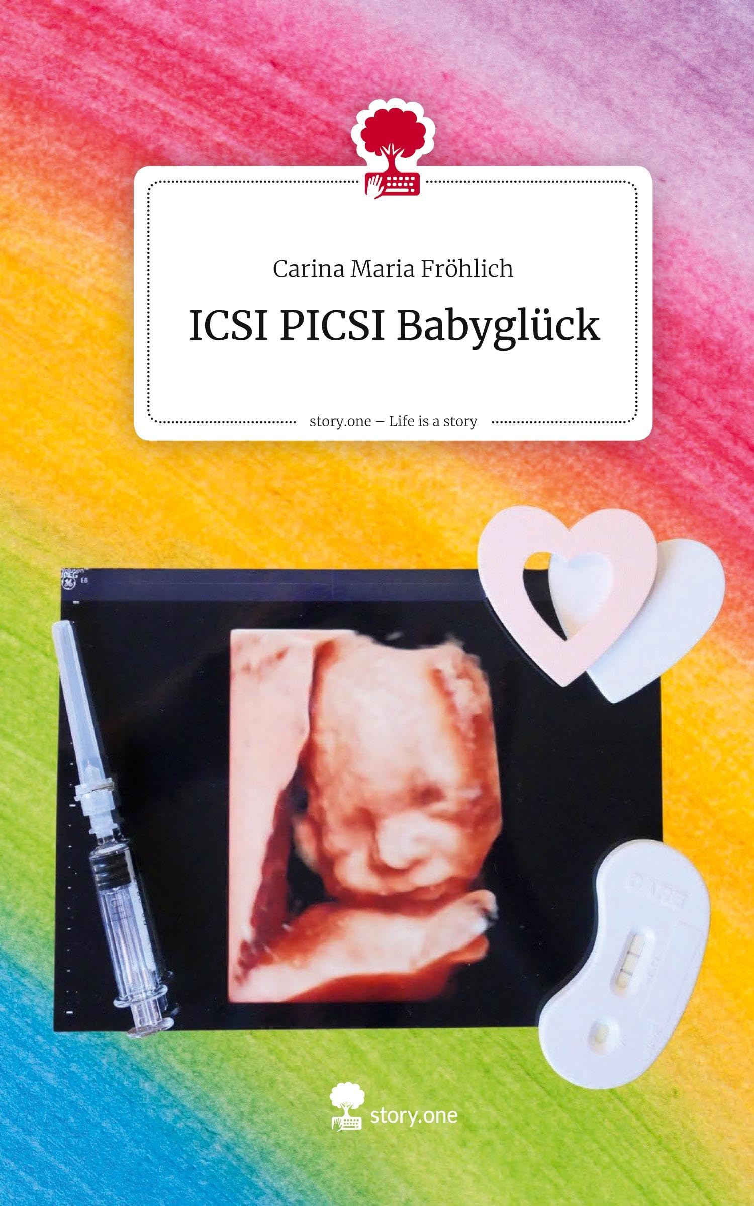 ICSI PICSI Babyglück. Life is a Story - story.one Politics & Society