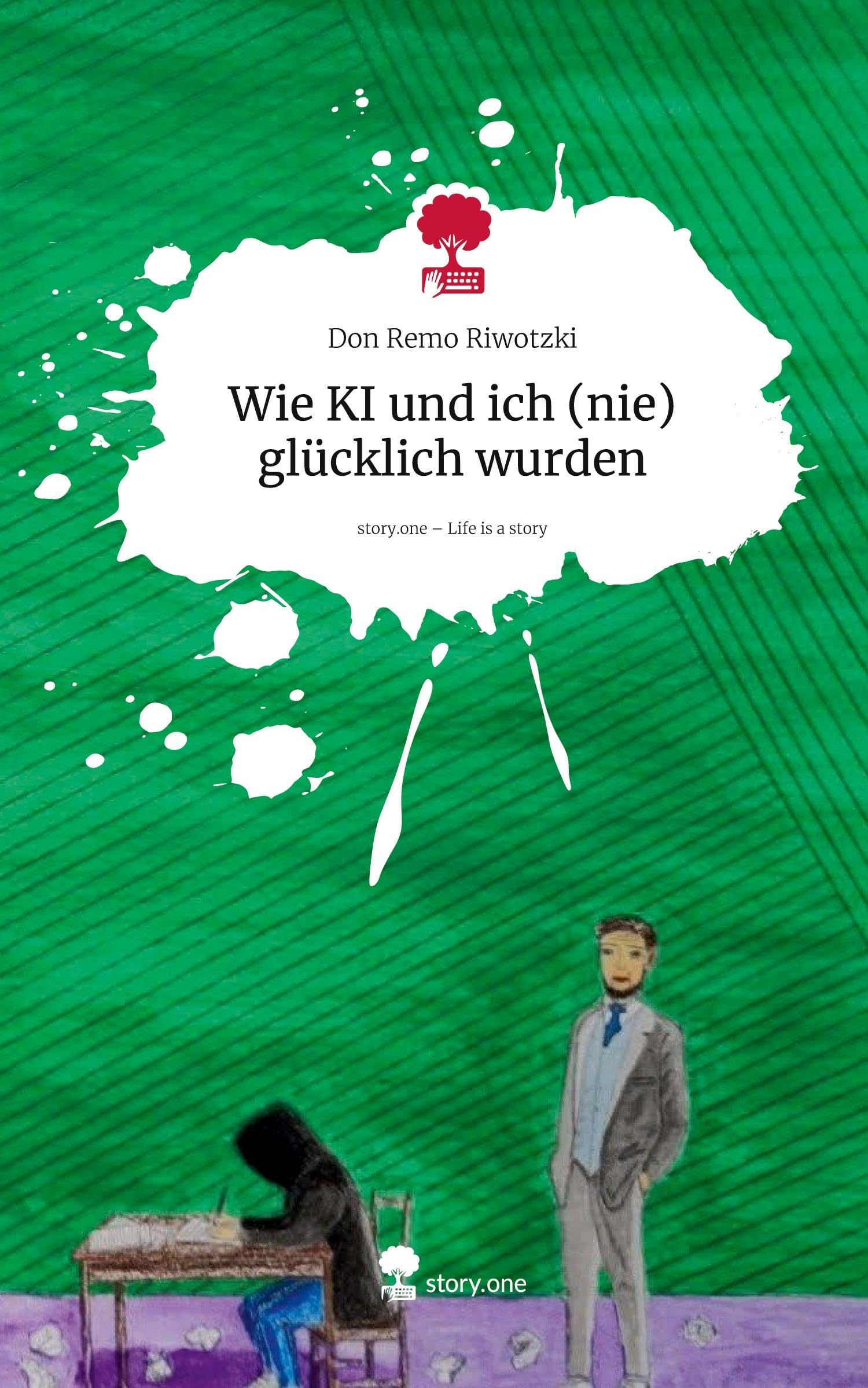 Wie KI und ich (nie) glücklich wurden. Life is a Story - story.one Contemporary literature