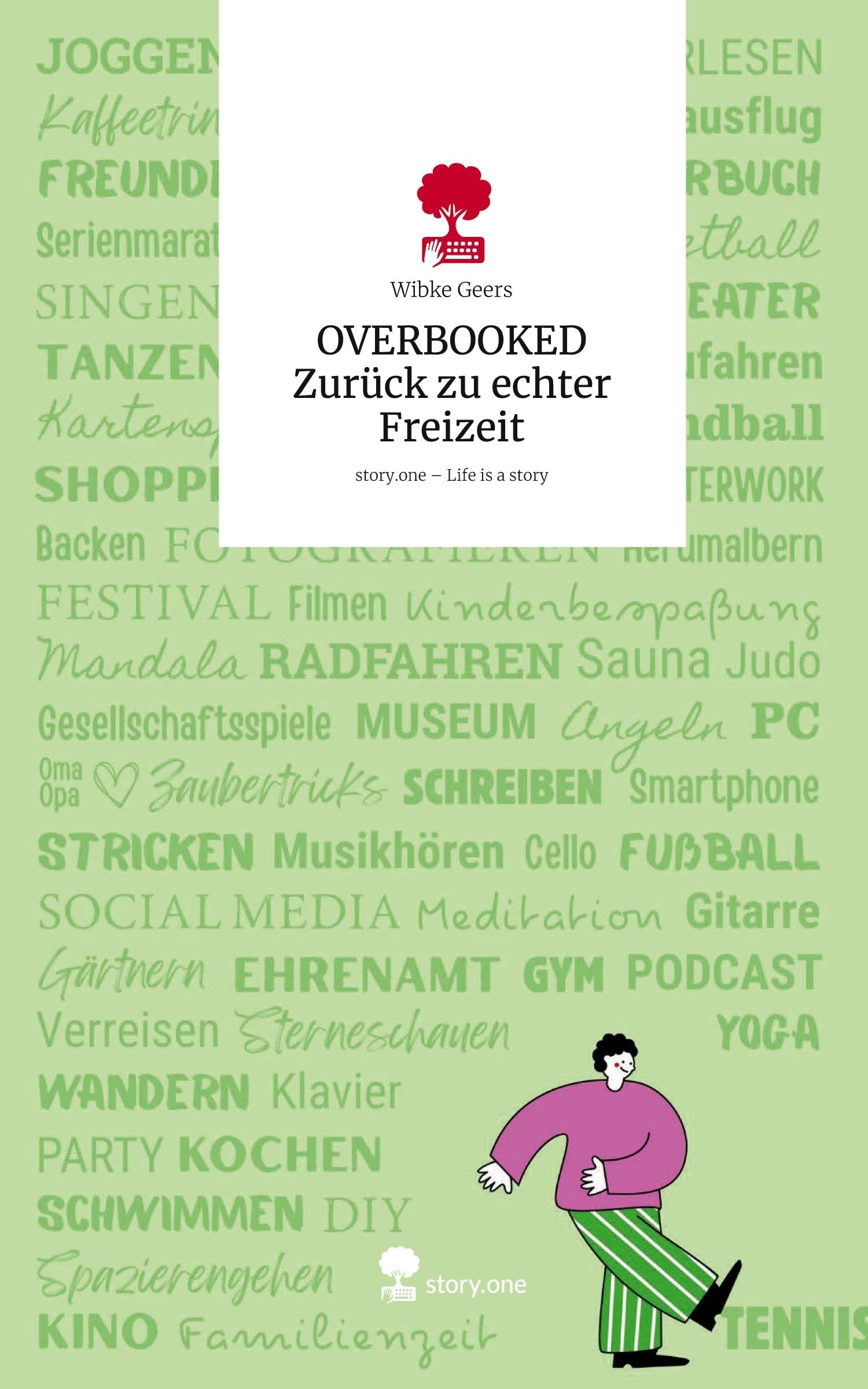 OVERBOOKED Zurück zu echter Freizeit. Life is a Story - story.one Psychology