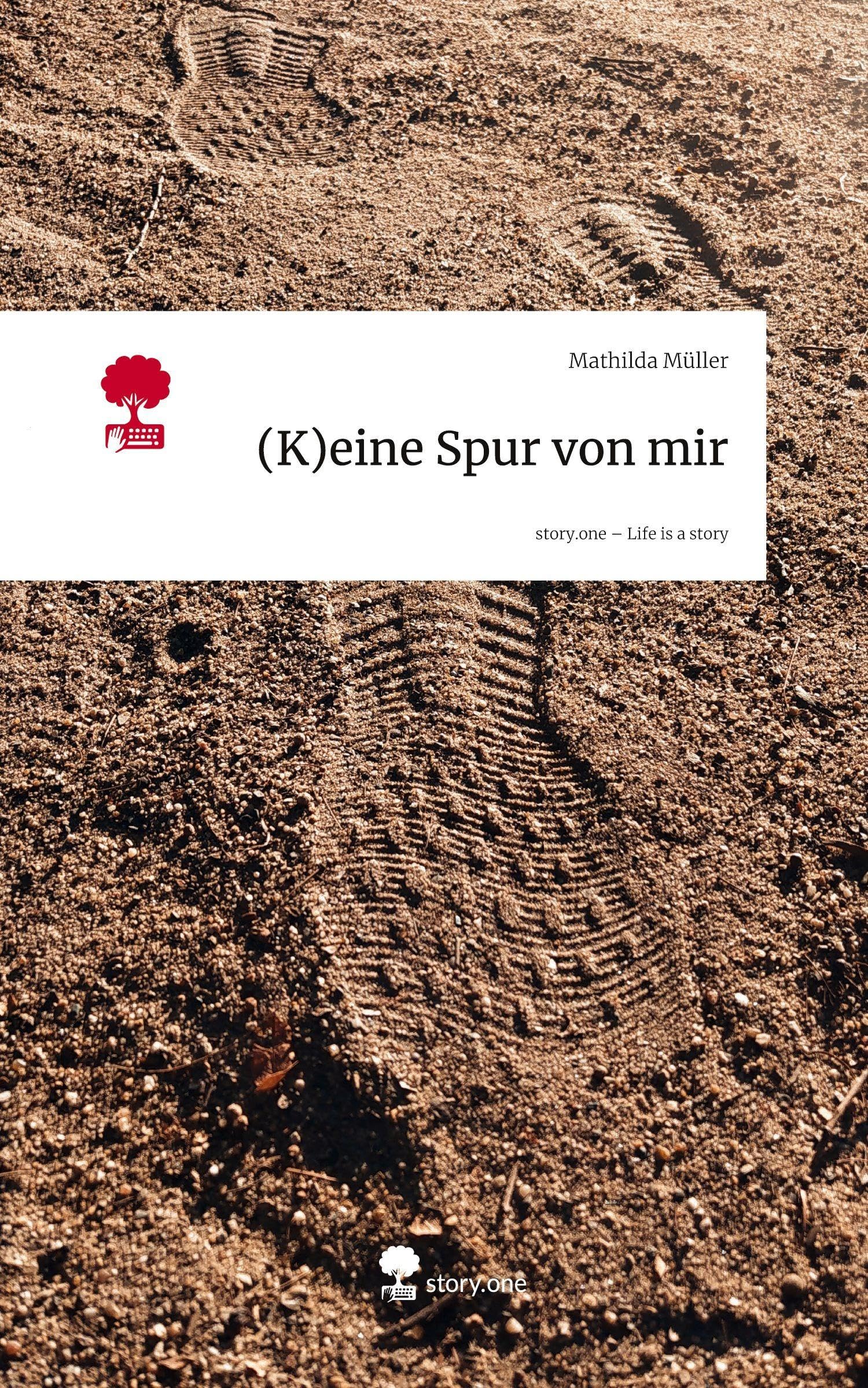 (K)eine Spur von mir. Life is a Story - story.one Contemporary literature
