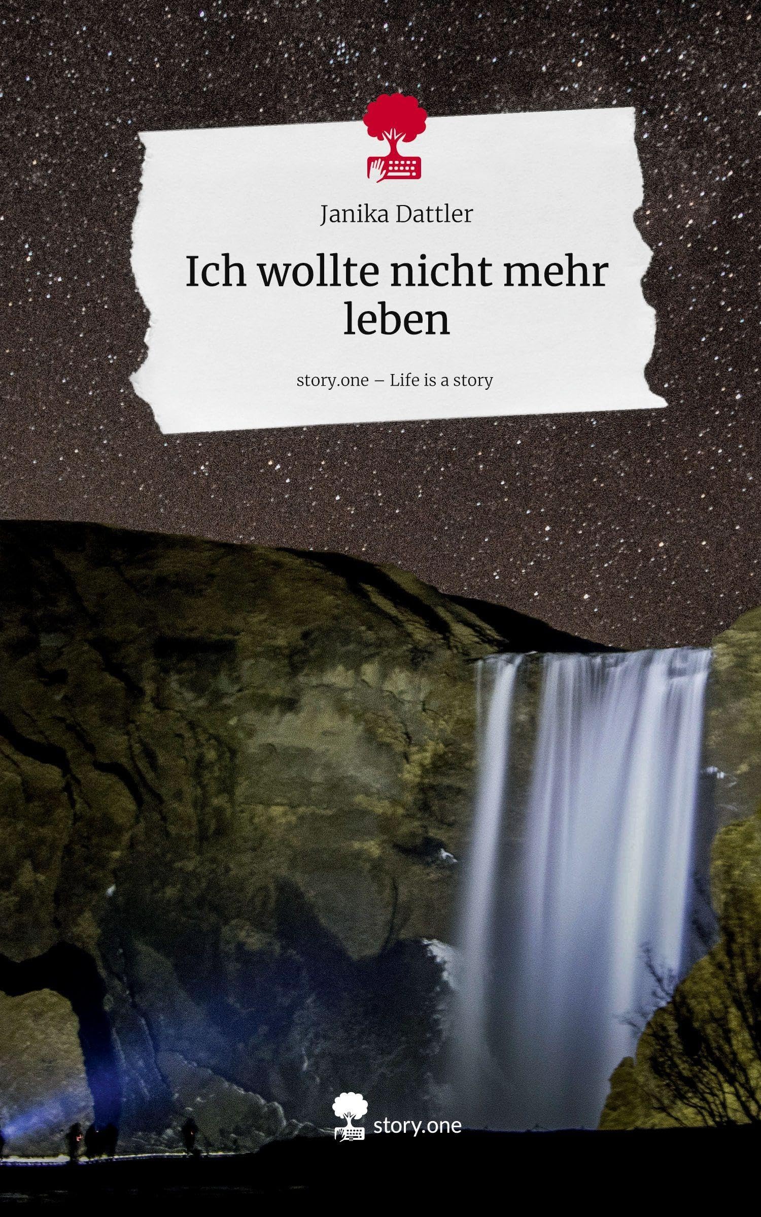 Ich wollte nicht mehr leben. Life is a Story - story.one Contemporary literature