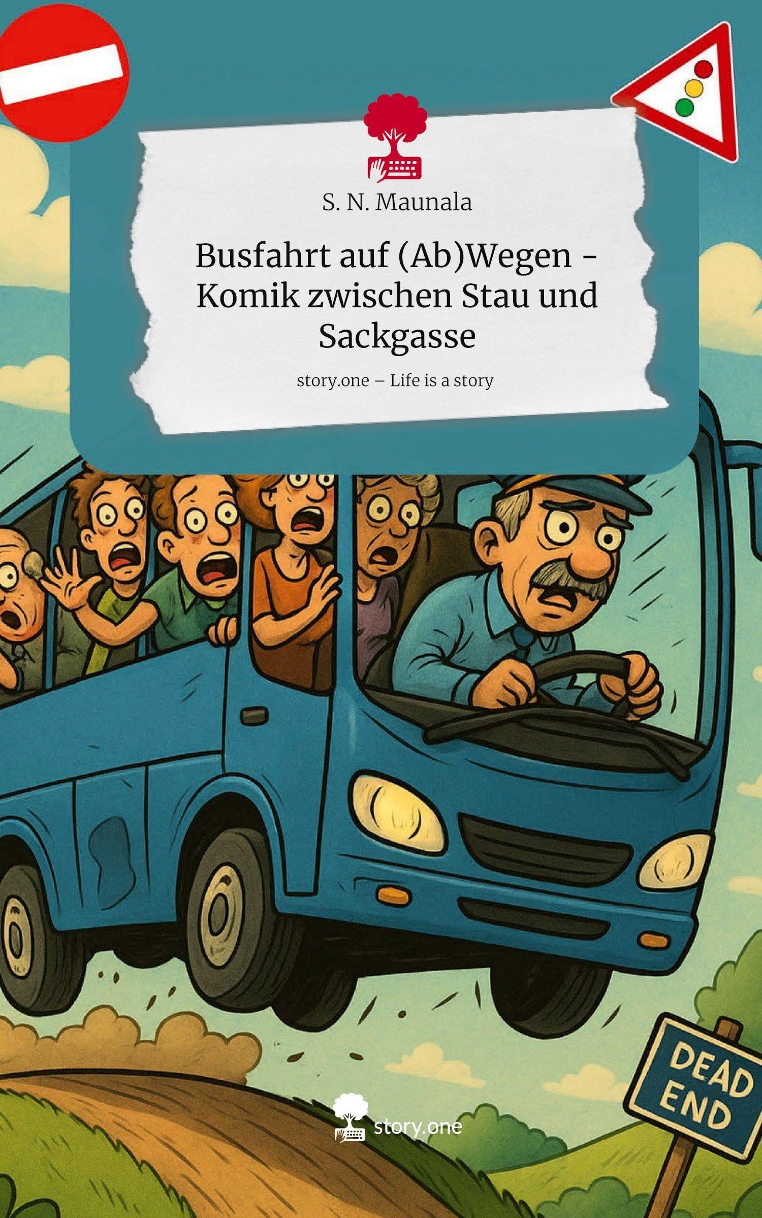 Busfahrt auf (Ab)Wegen - Komik zwischen Stau und Sackgasse. Life is a Story - story.one Manga