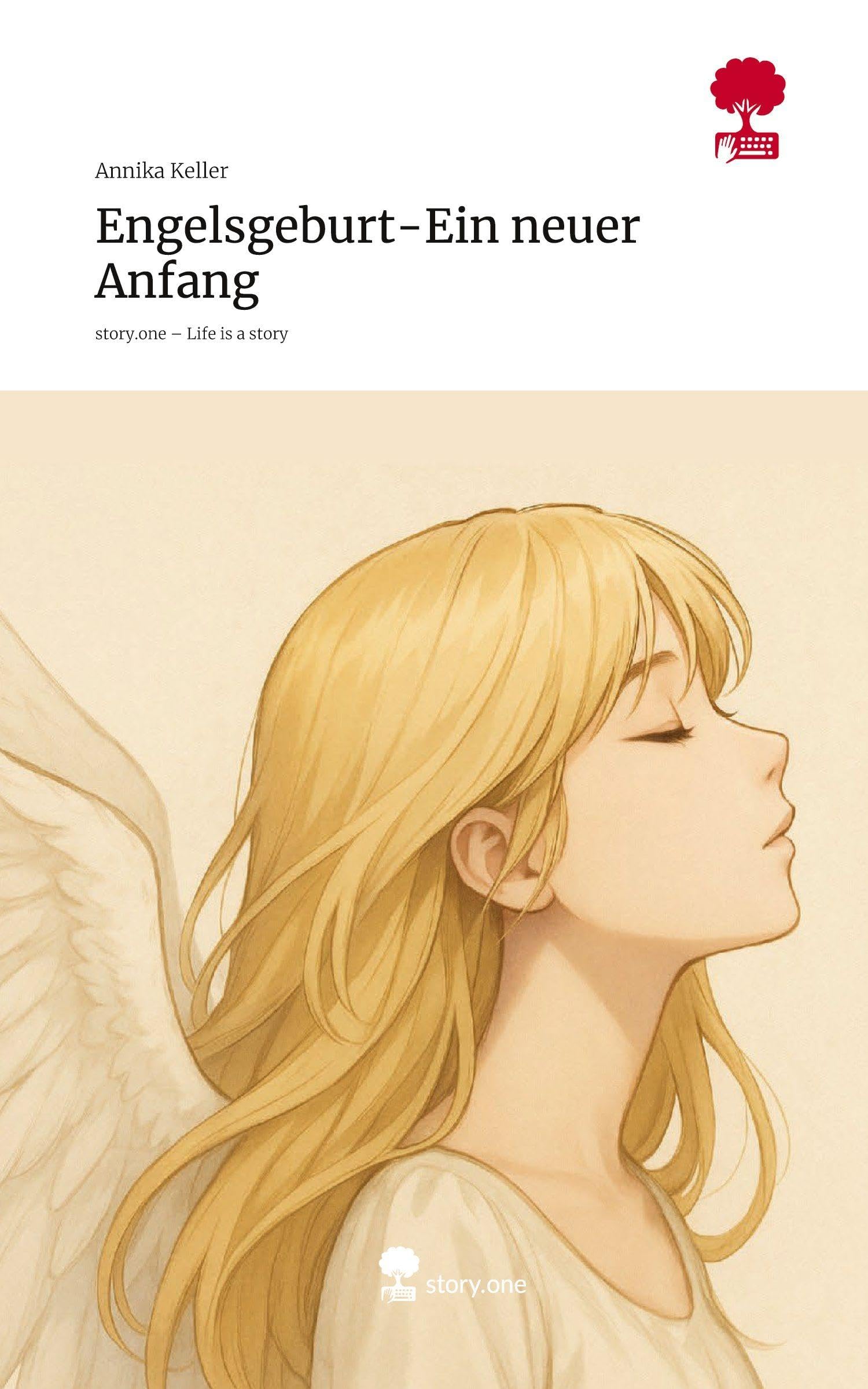 Engelsgeburt-Ein neuer Anfang. Life is a Story - story.one Contemporary literature