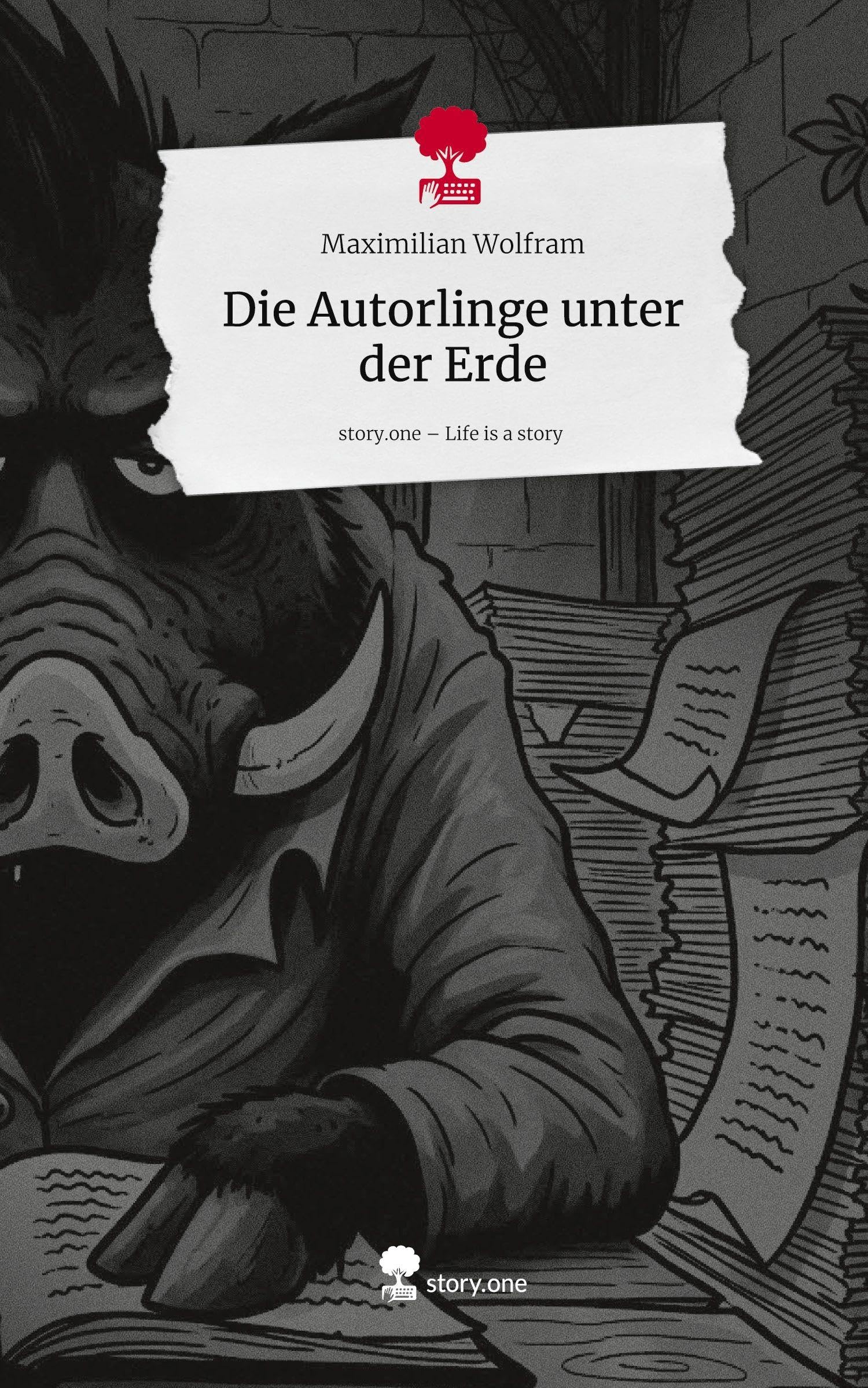 Die Autorlinge unter der Erde. Life is a Story - story.one Contemporary literature