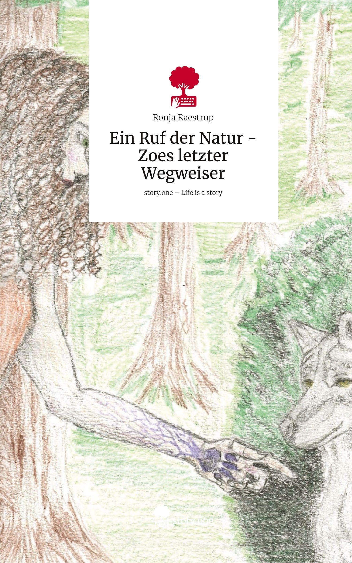 Ein Ruf der Natur - Zoes letzter Wegweiser. Life is a Story - story.one Contemporary literature