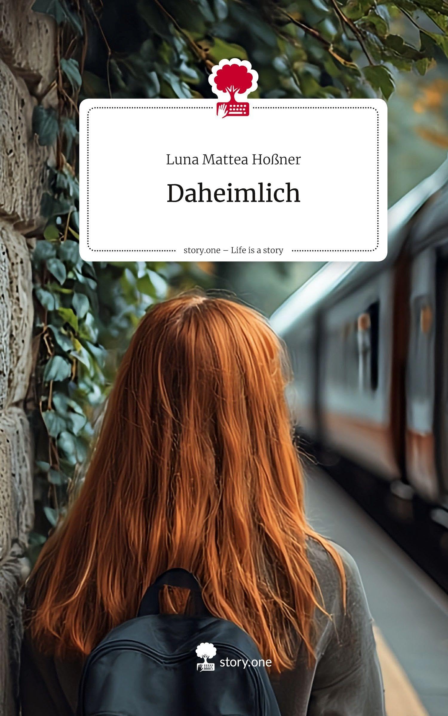 Daheimlich. Life is a Story - story.one Contemporary literature