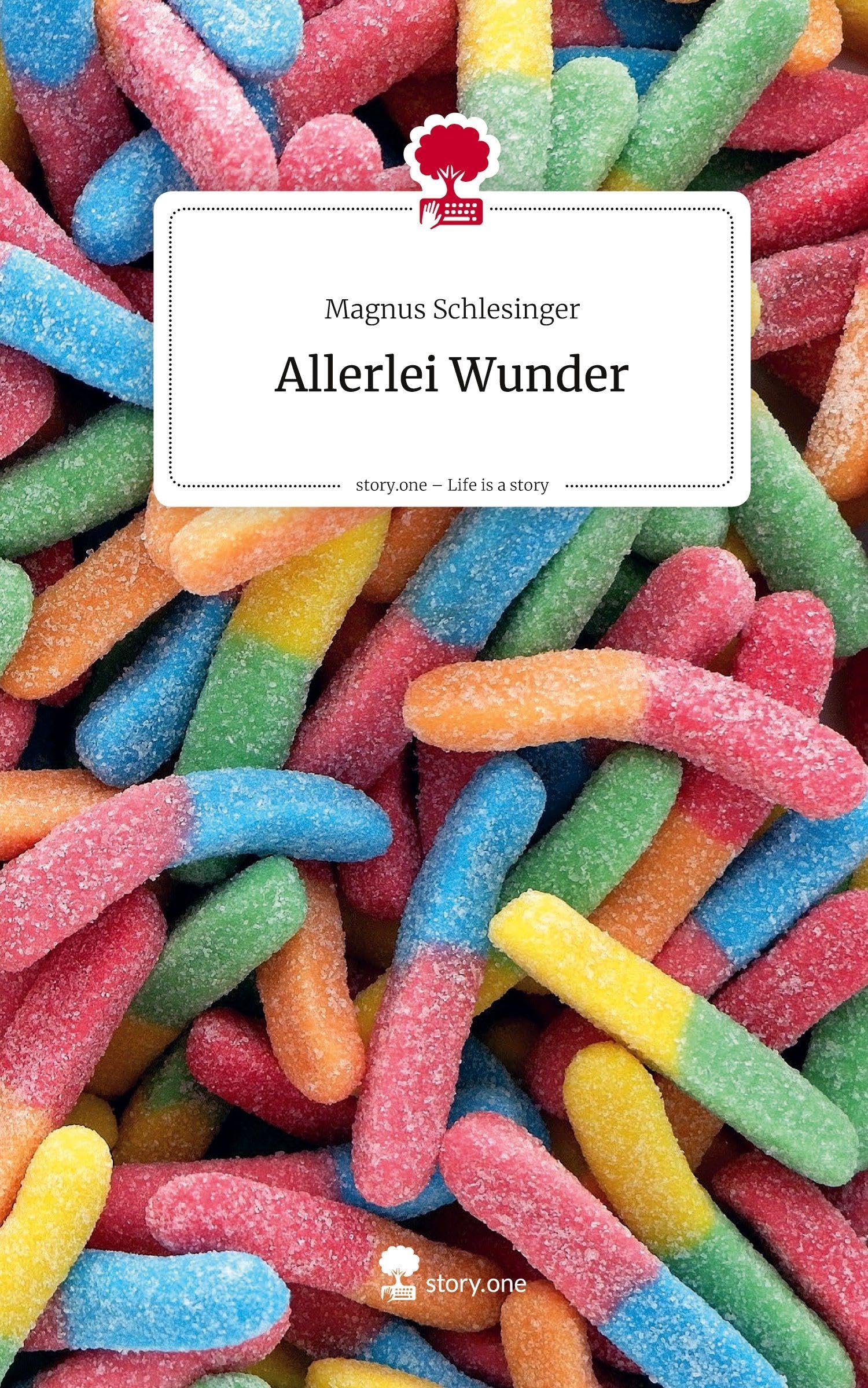Allerlei Wunder. Life is a Story - story.one Contemporary literature
