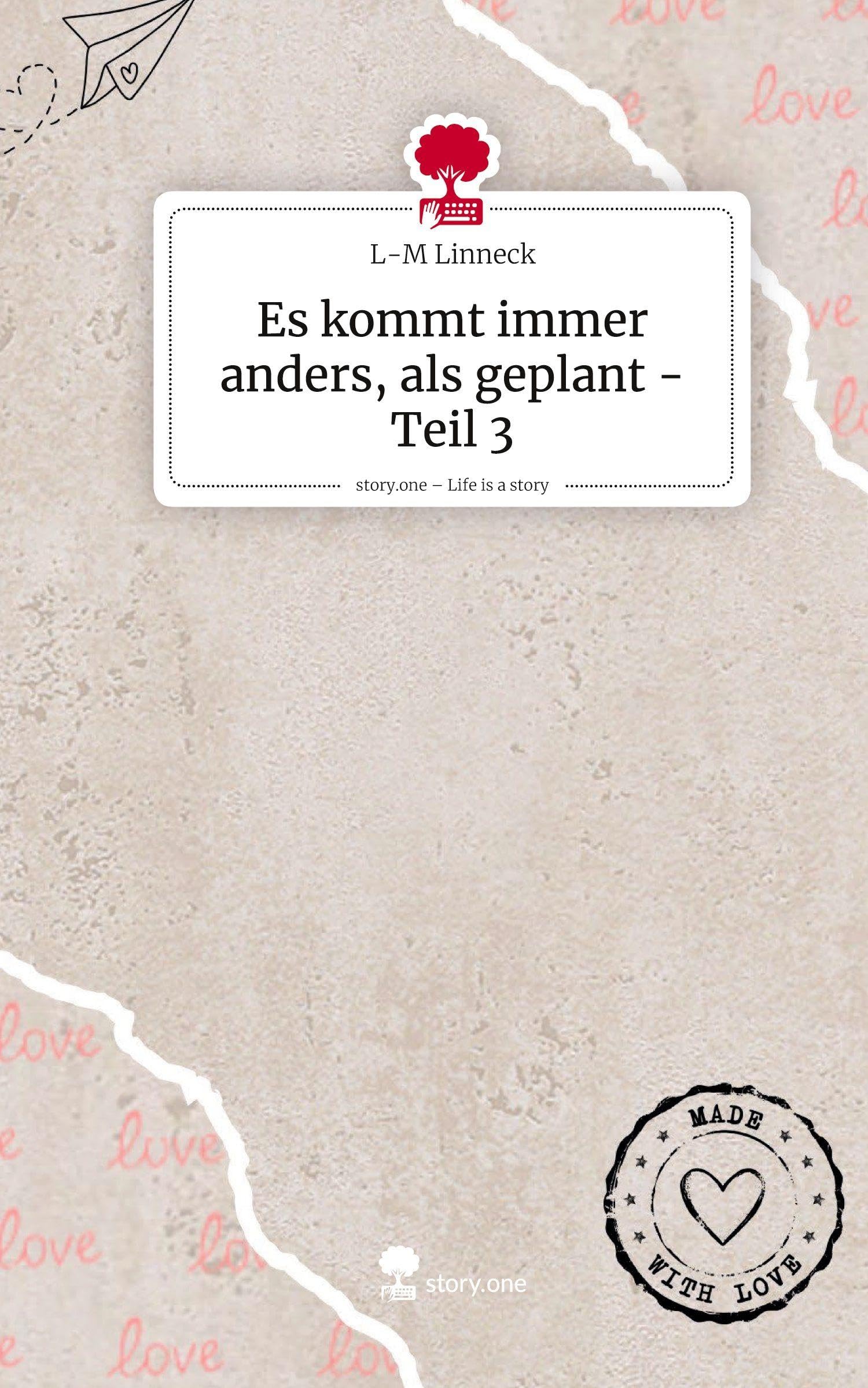 Es kommt immer anders, als geplant - Teil 3. Life is a Story - story.one Politics & Society
