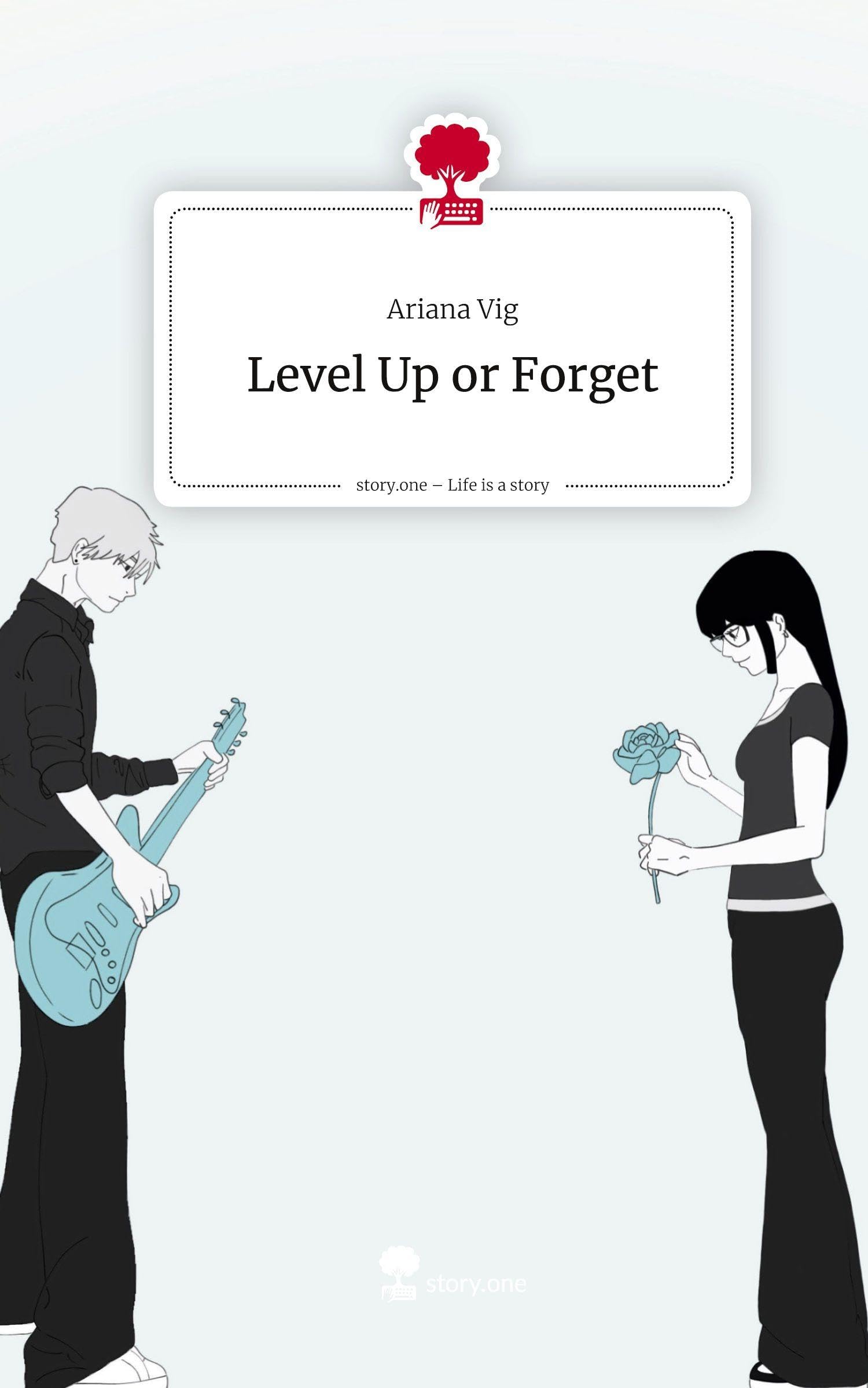 Level Up or Forget. Life is a Story - story.one Contemporary literature