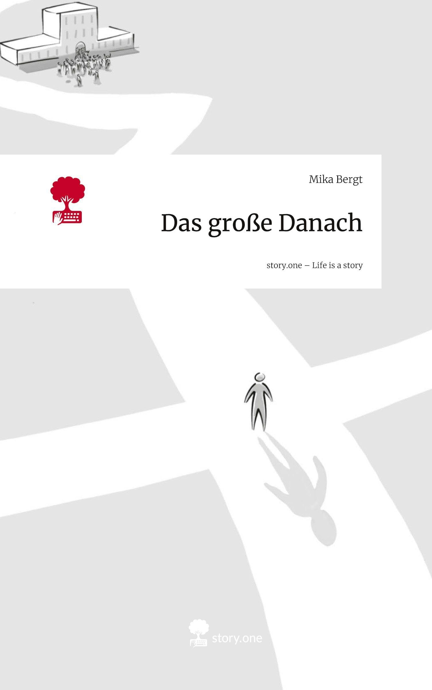 Das große Danach. Life is a Story - story.one Contemporary literature