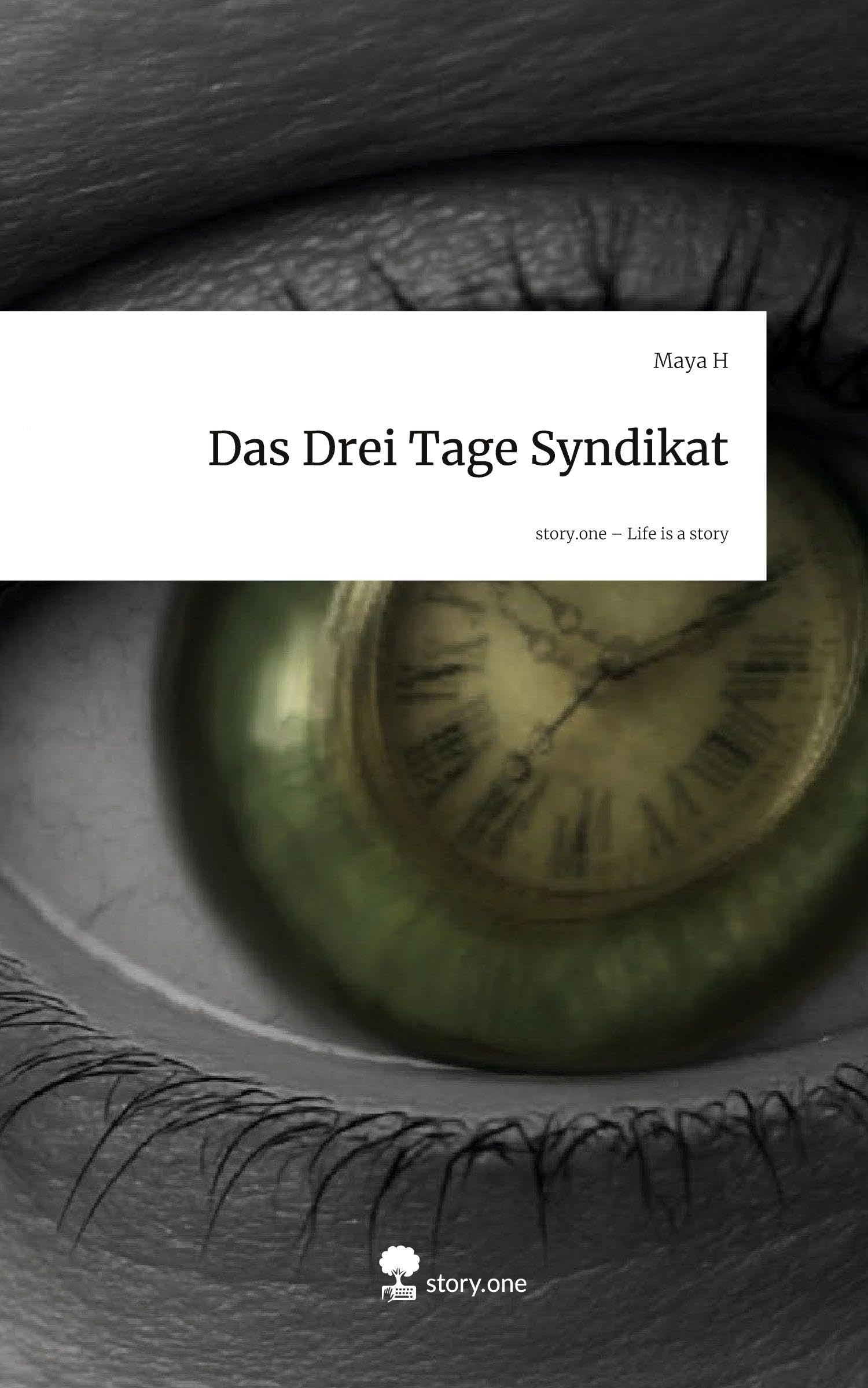 Das Drei Tage Syndikat. Life is a Story - story.one Contemporary literature