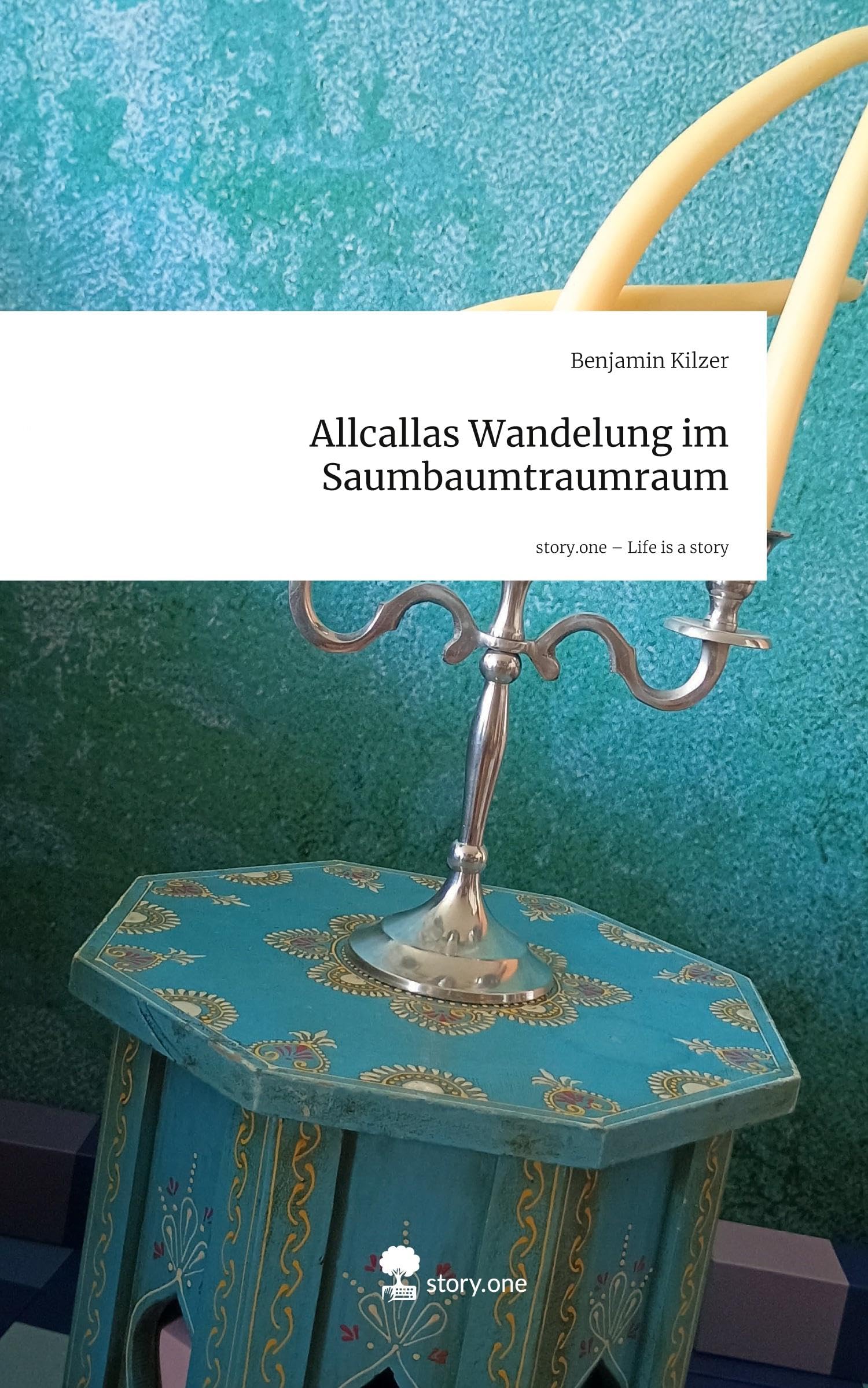 Allcallas Wandelung im Saumbaumtraumraum. Life is a Story - story.one Contemporary literature