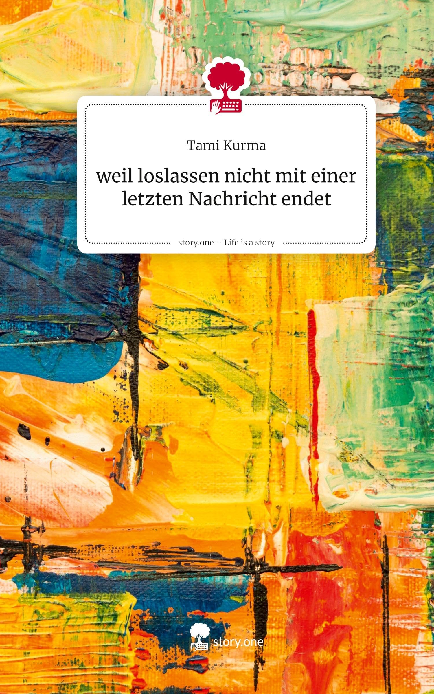 weil loslassen nicht mit einer letzten Nachricht endet. Life is a Story - story.one Leisure, Home & Garden