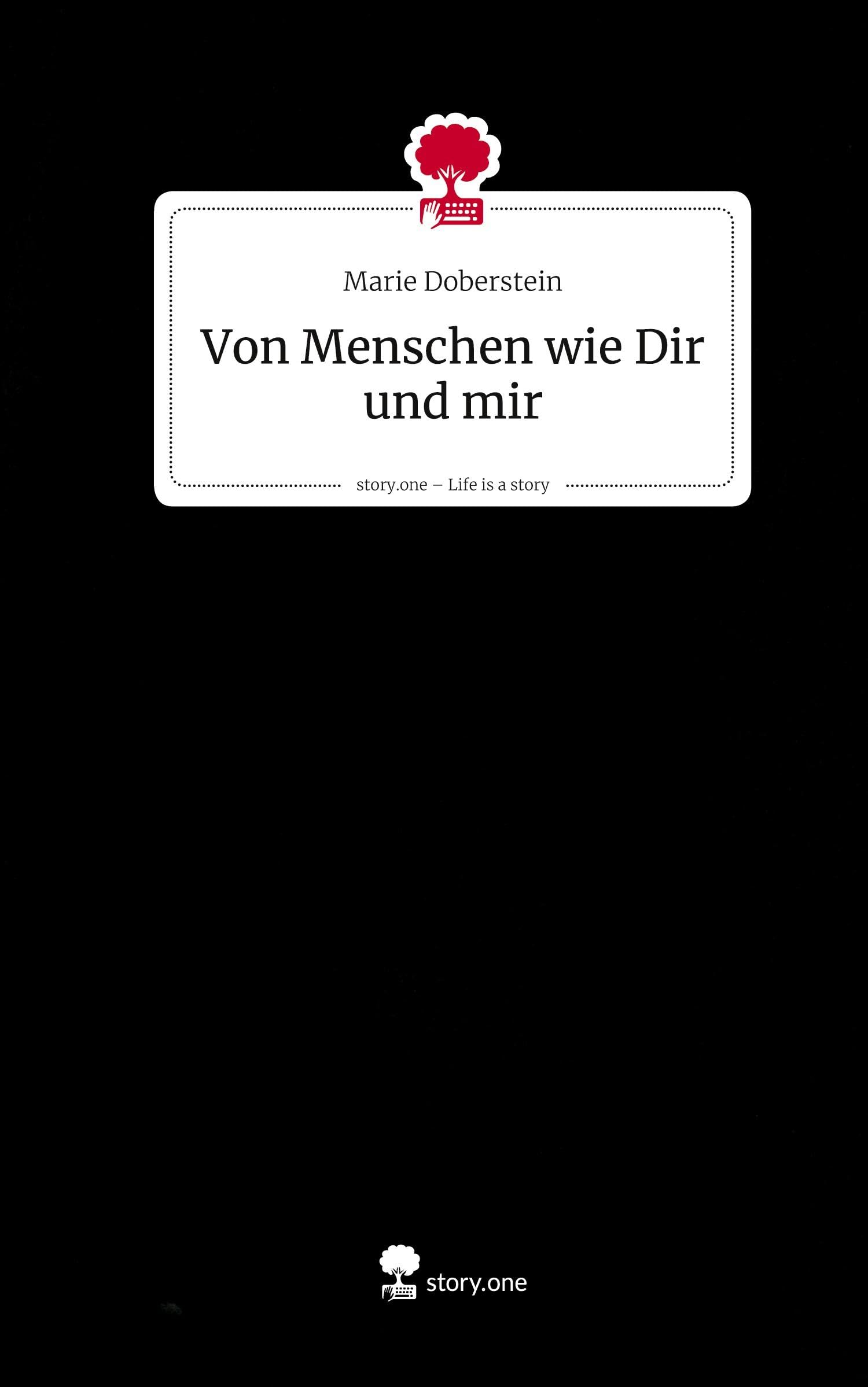 Von Menschen wie Dir und mir. Life is a Story - story.one Contemporary literature