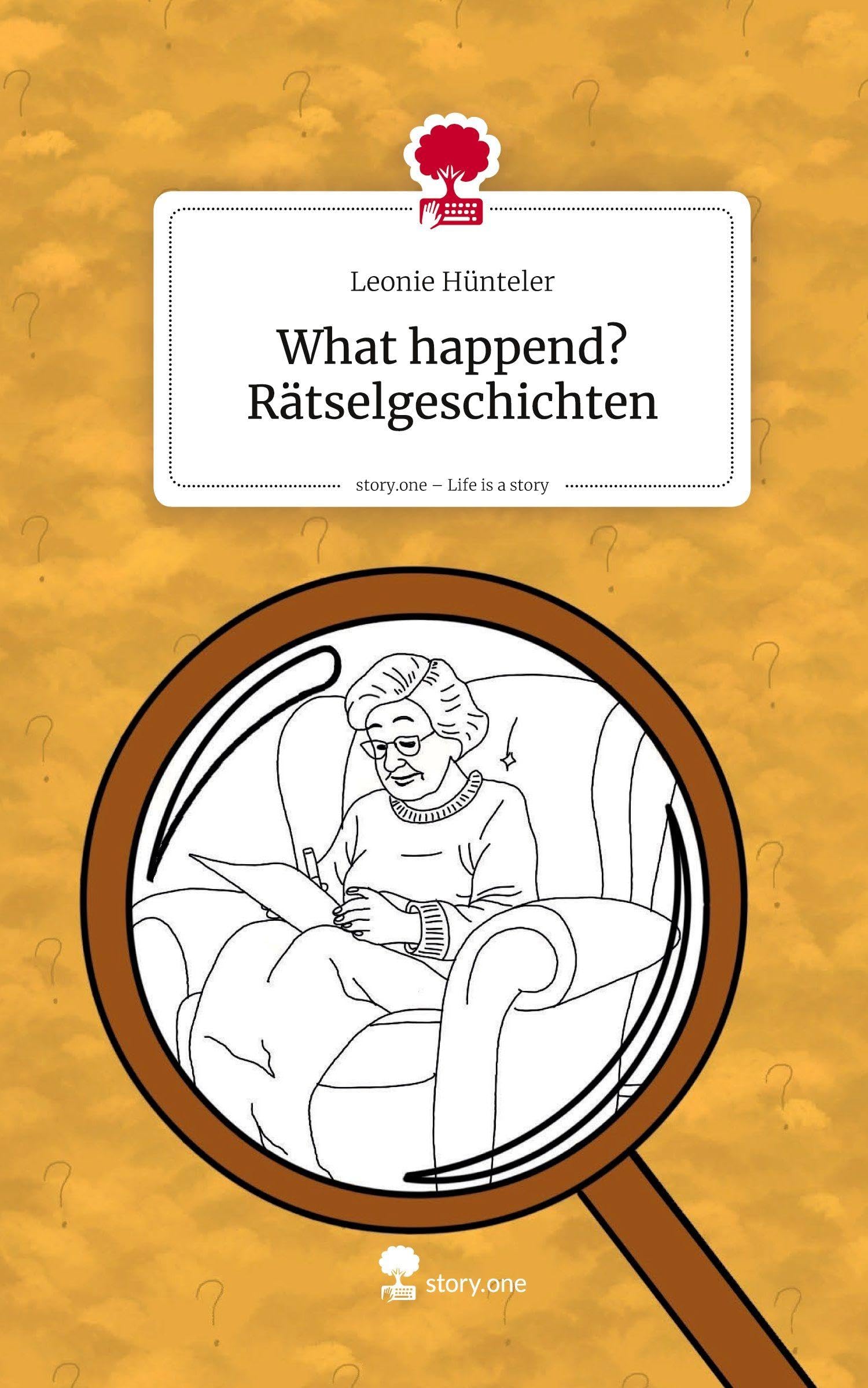 What happend? Rätselgeschichten. Life is a Story - story.one Contemporary literature