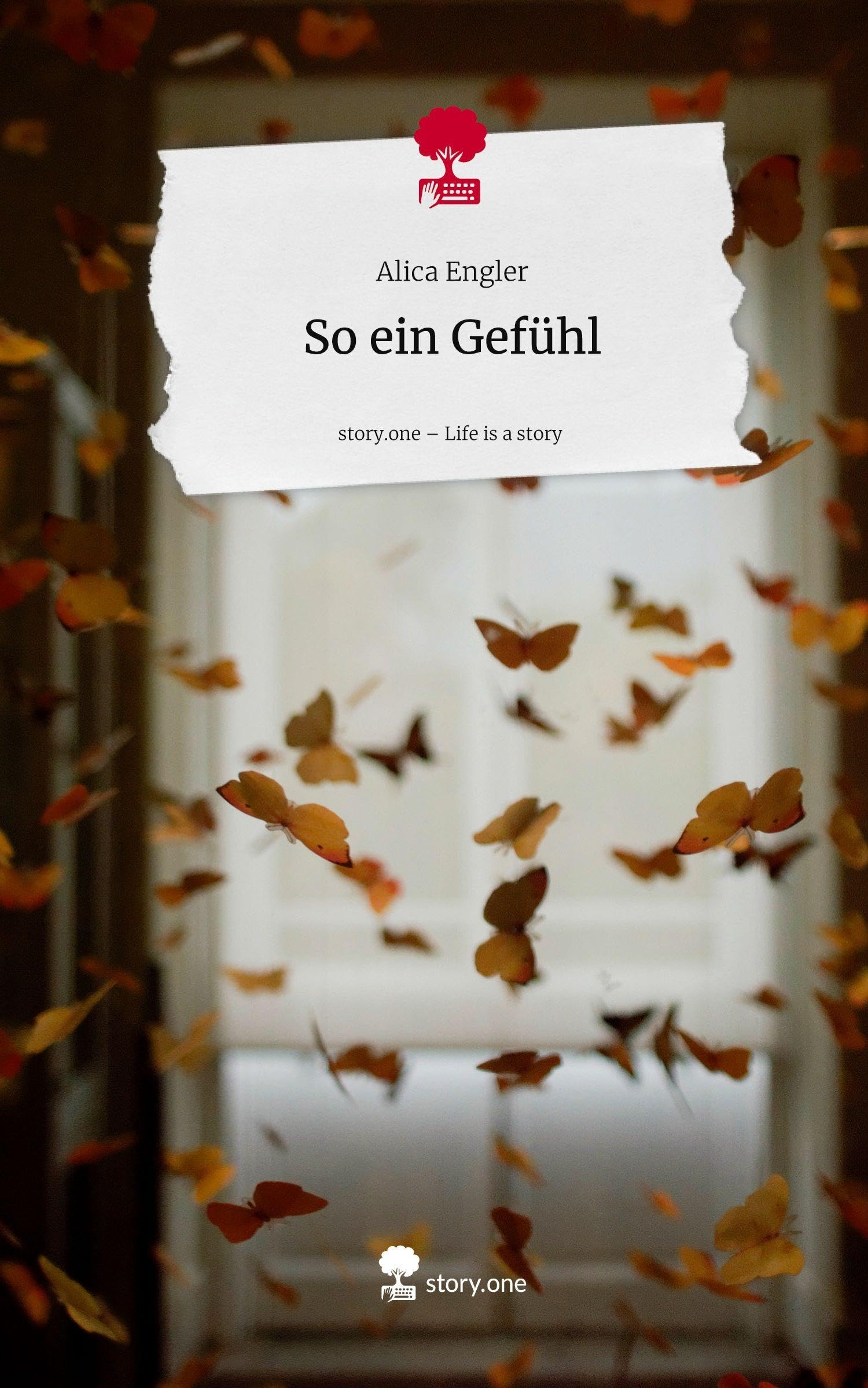 So ein Gefühl. Life is a Story - story.one Contemporary literature