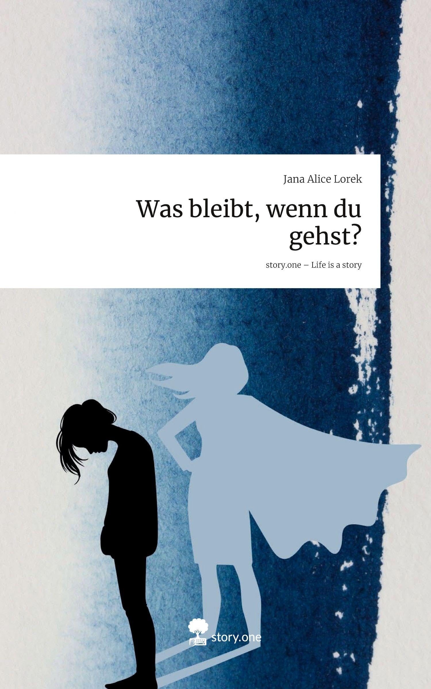 Was bleibt, wenn du gehst?. Life is a Story - story.one Contemporary literature