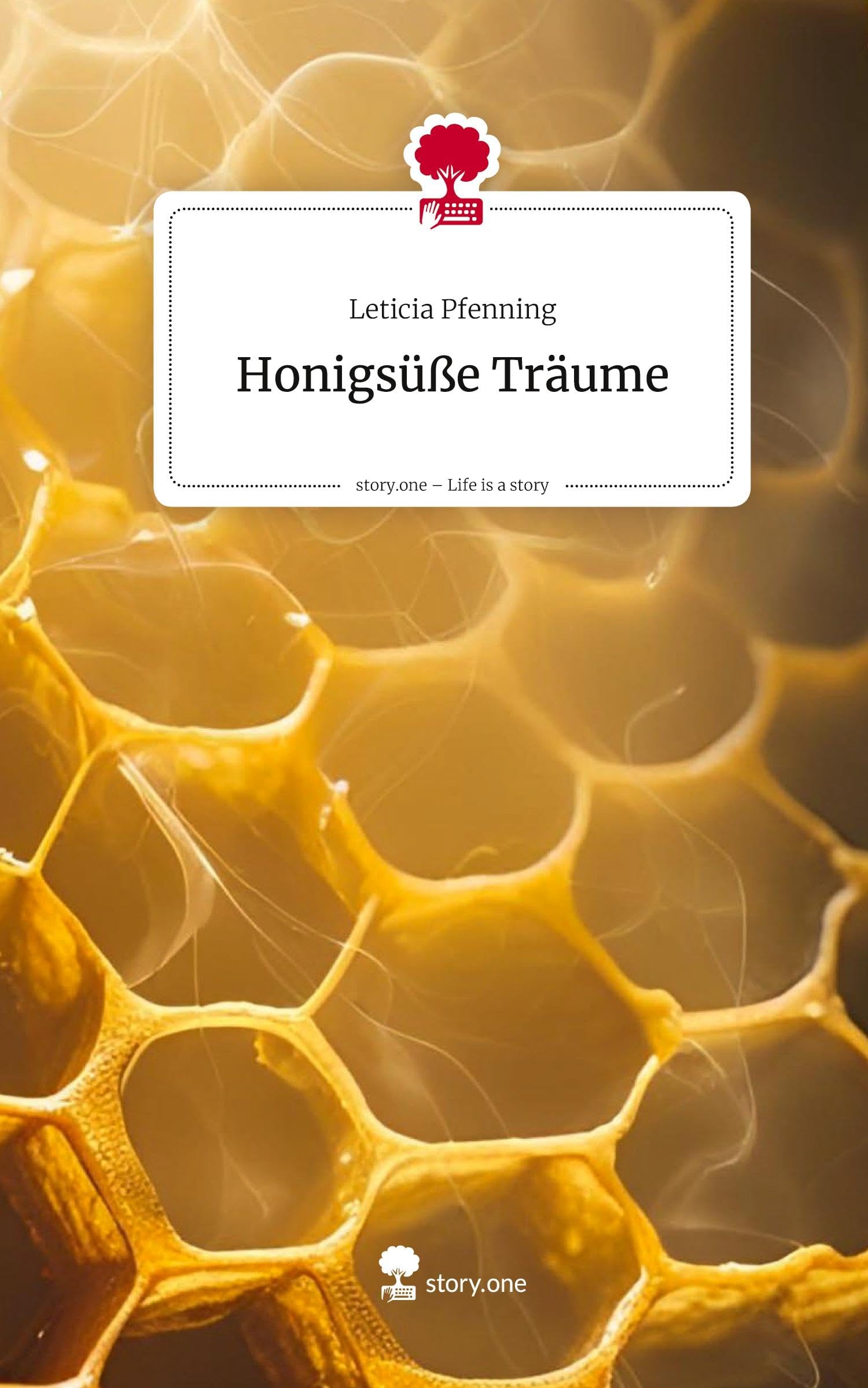 Honigsüße Träume. Life is a Story - story.one Contemporary literature