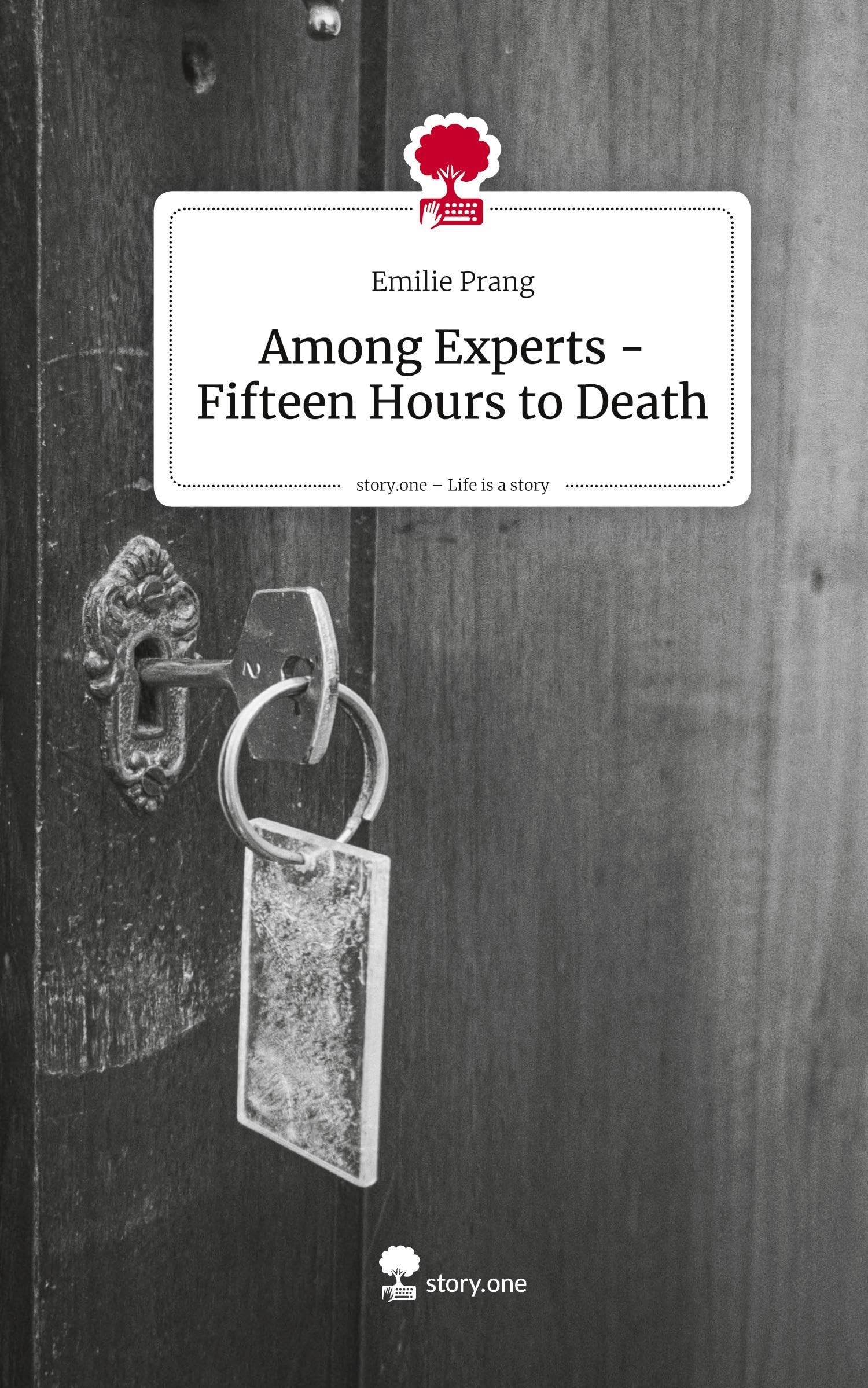 Among Experts -Fifteen Hours to Death. Life is a Story - story.one Contemporary literature