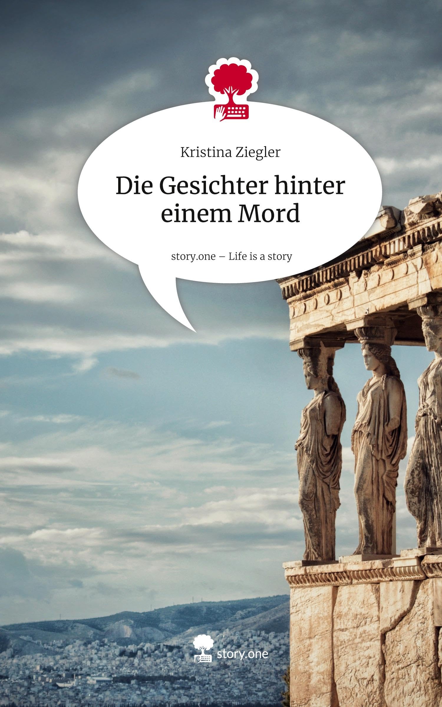 Die Gesichter hinter einem Mord. Life is a Story - story.one Contemporary literature