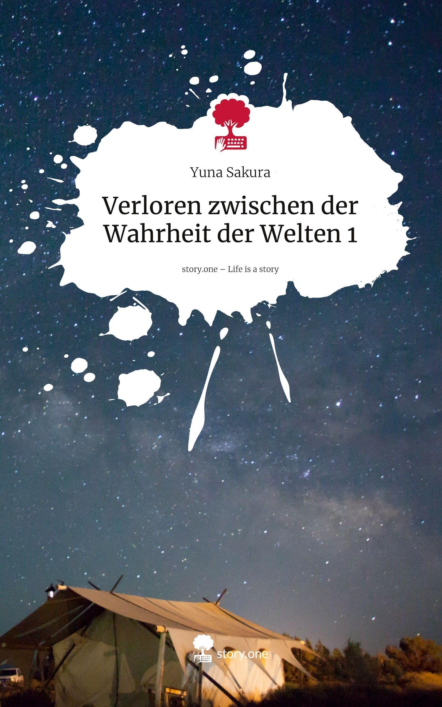 Verloren zwischen der Wahrheit der Welten 1. Life is a Story - story.one Contemporary literature