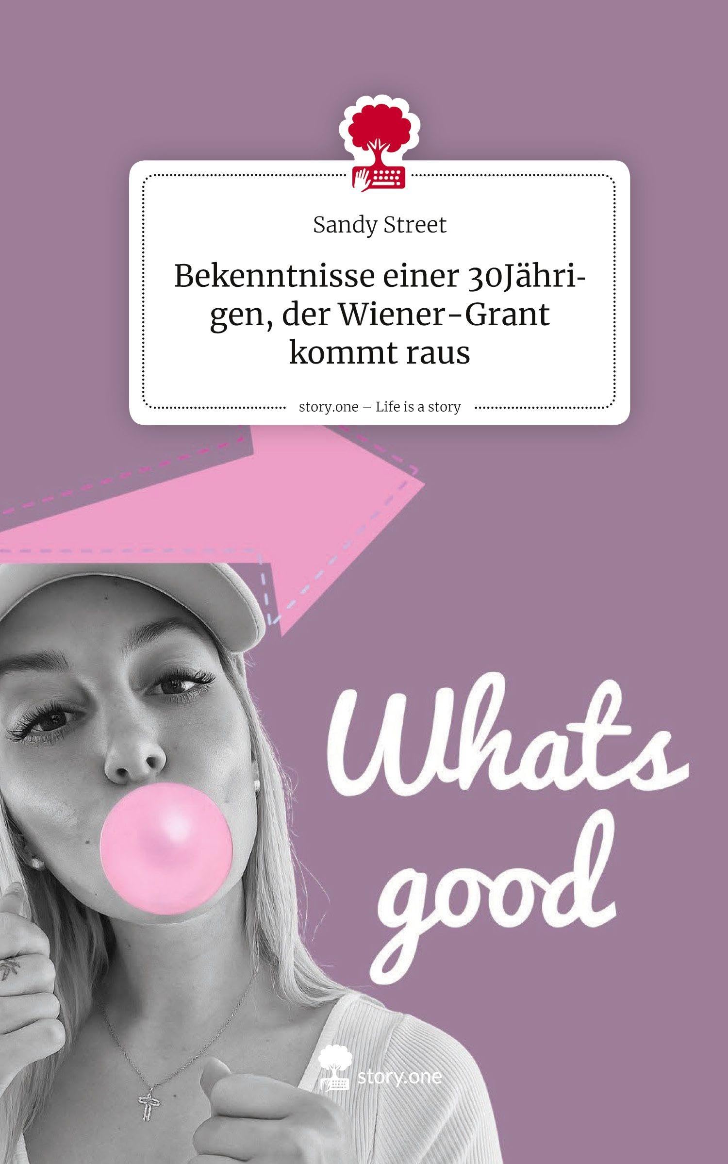 Bekenntnisse einer 30Jährigen, der Wiener-Grant kommt raus. Life is a Story - story.one Manga