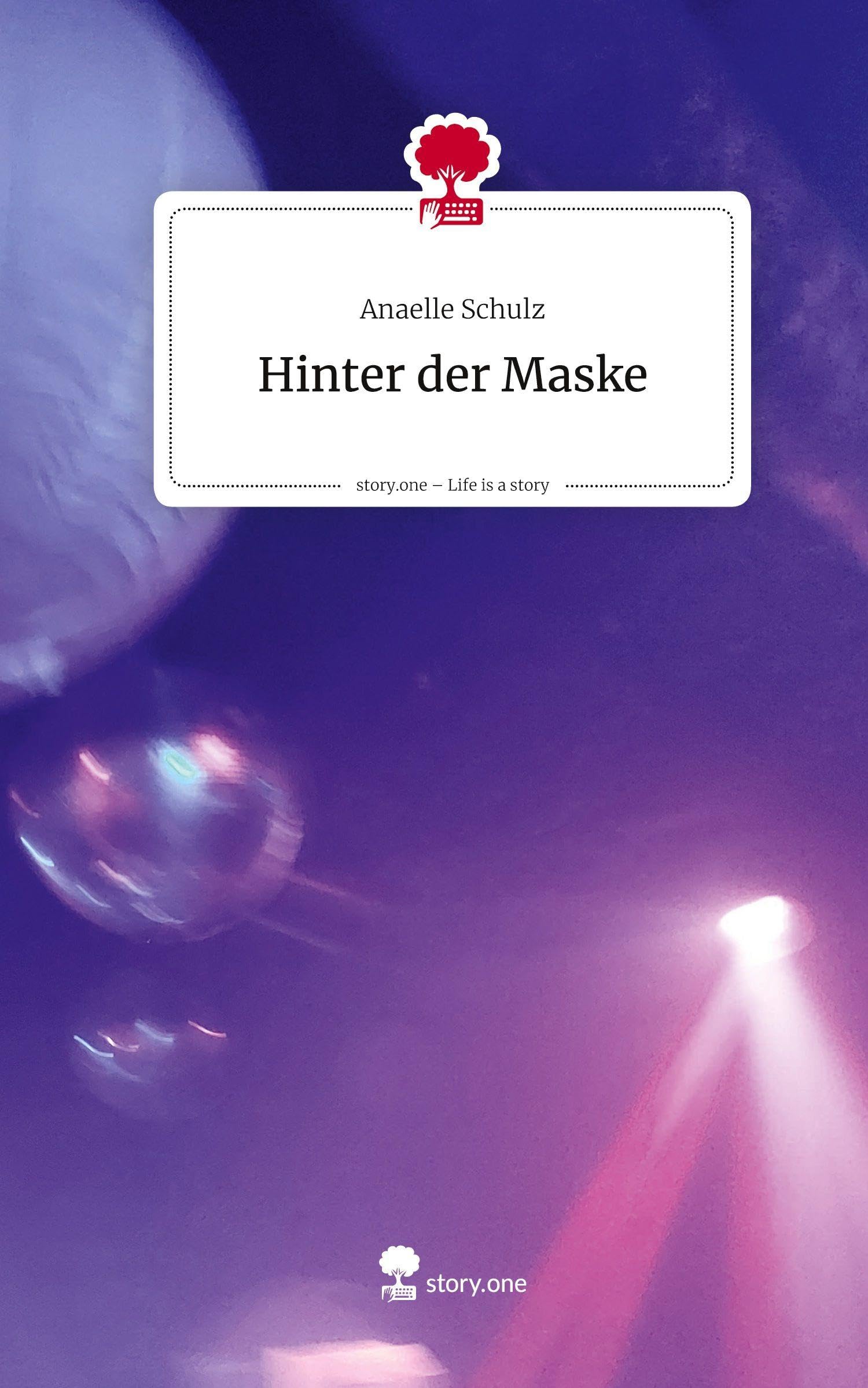 Hinter der Maske. Life is a Story - story.one Contemporary literature