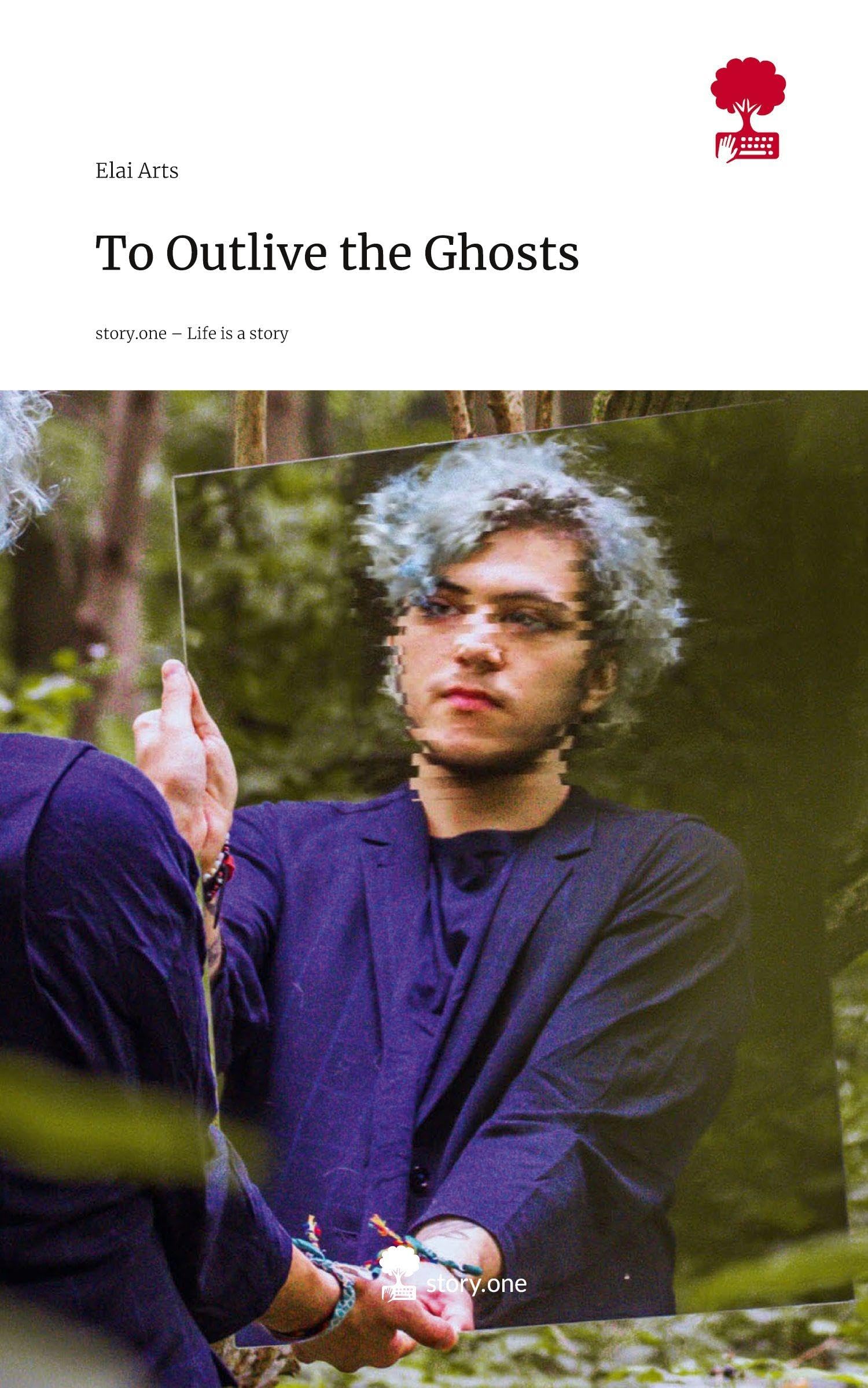 To Outlive the Ghosts. Life is a Story - story.one Contemporary literature