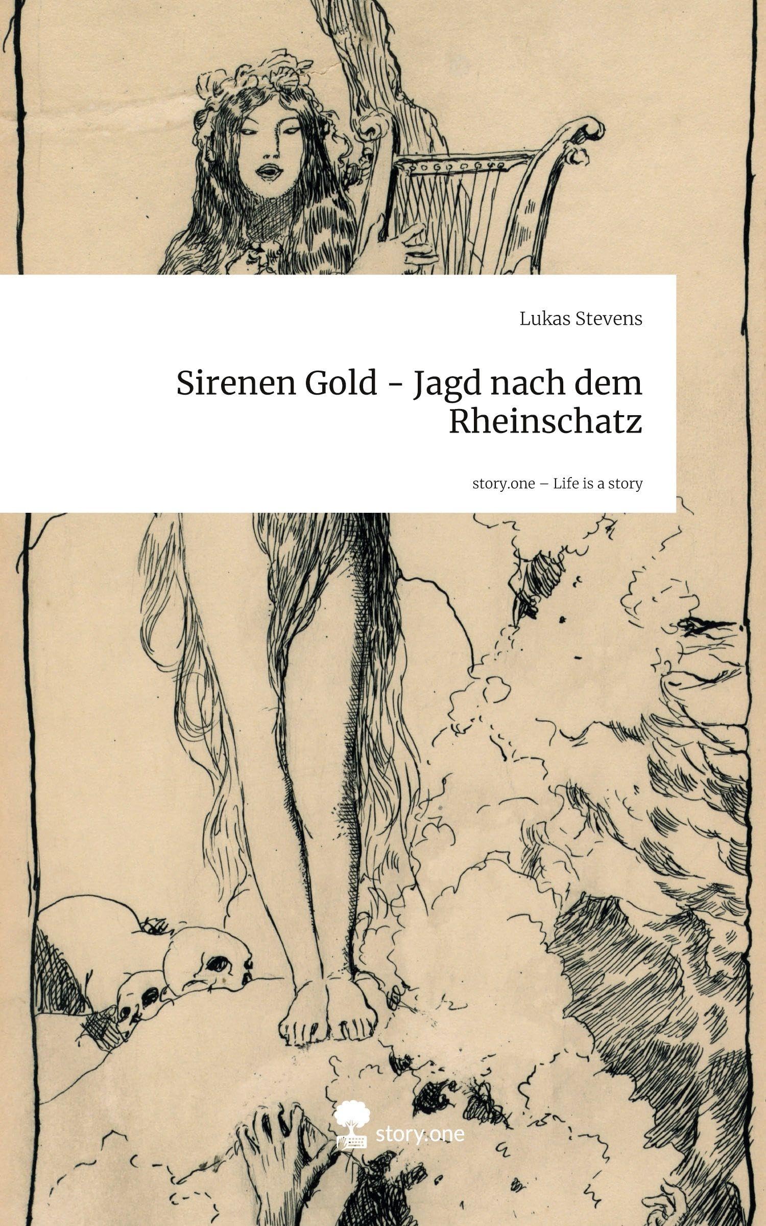 Sirenen Gold - Jagd nach dem Rheinschatz. Life is a Story - story.one Contemporary literature