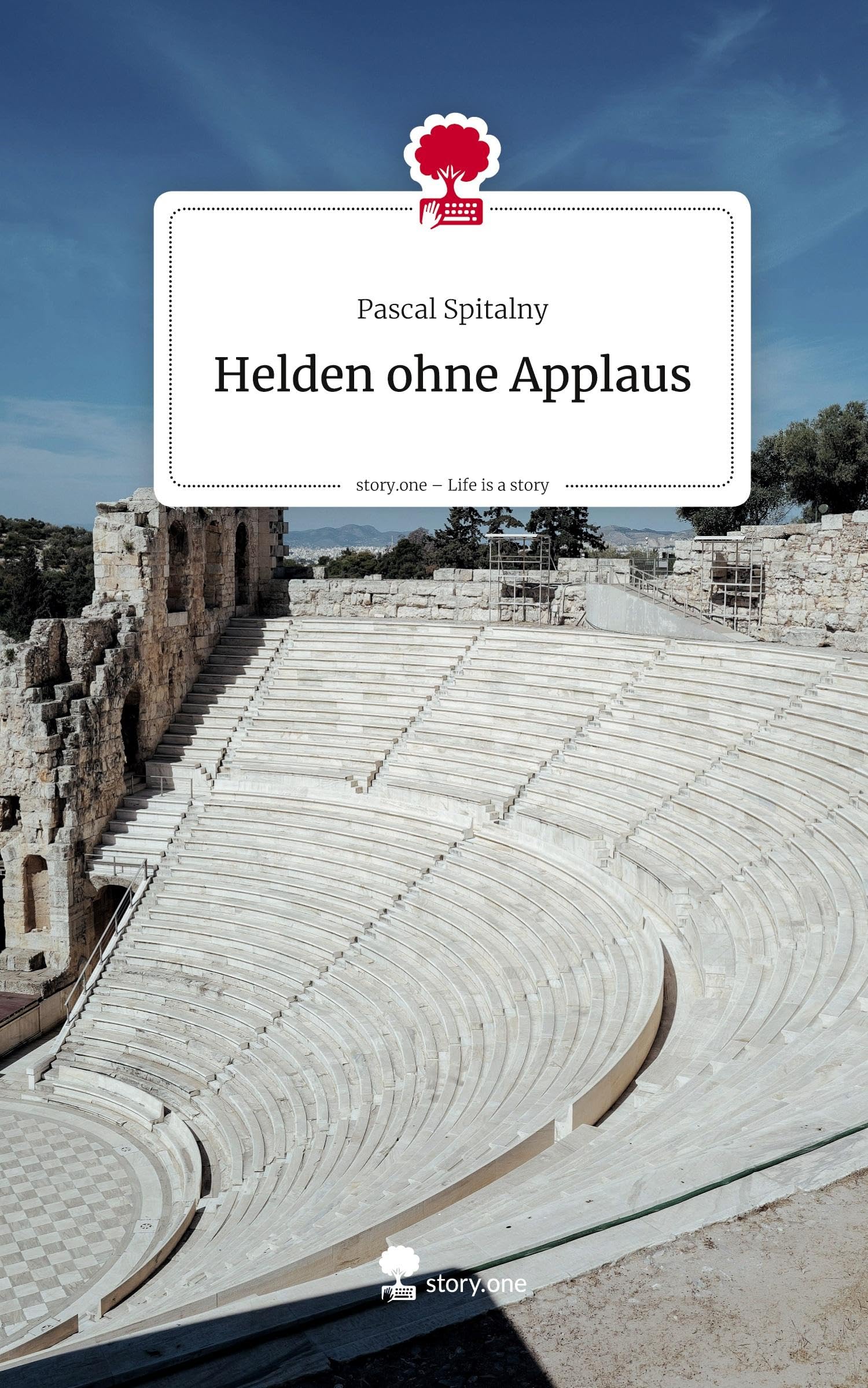 Helden ohne Applaus. Life is a Story - story.one Contemporary literature