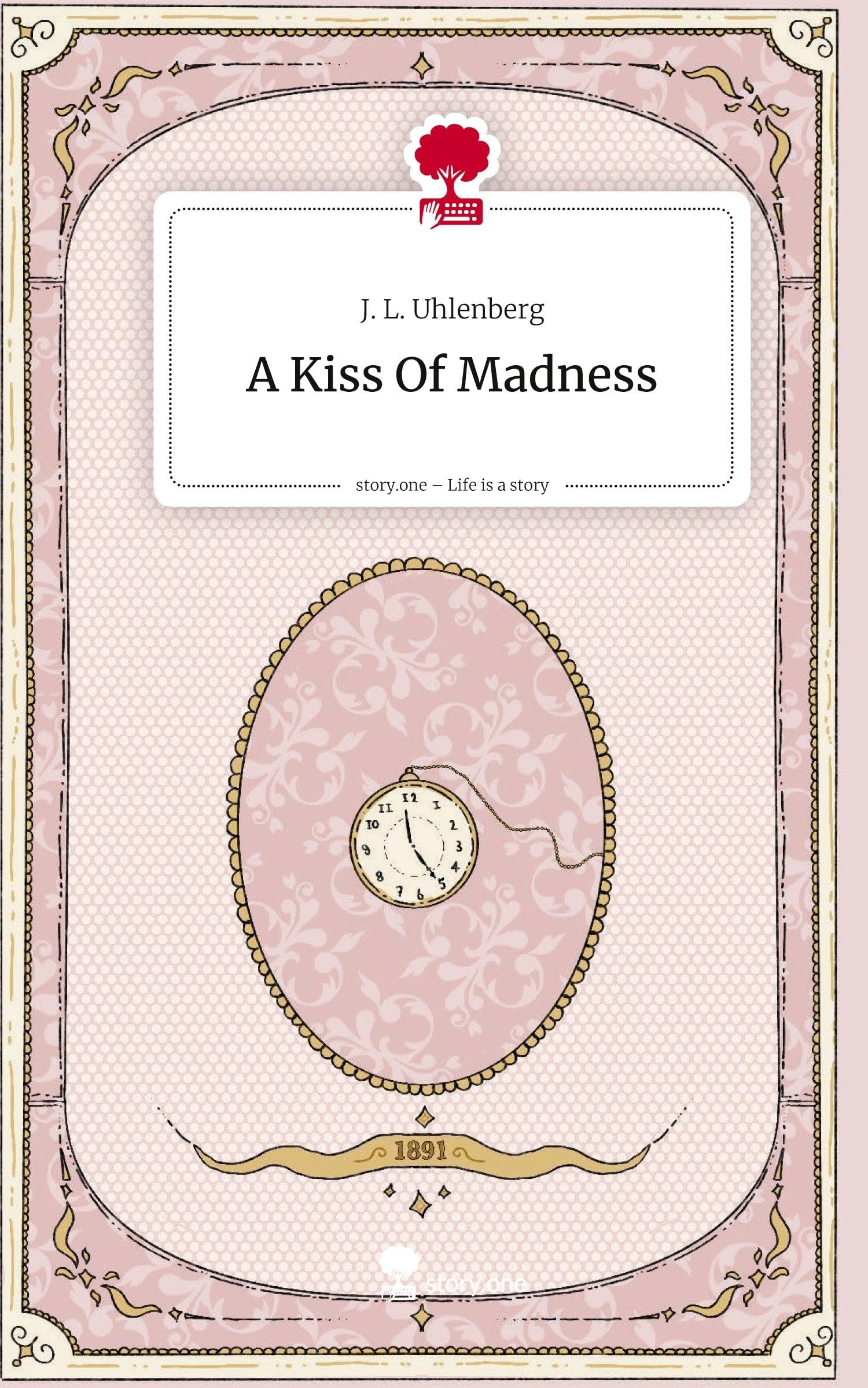 A Kiss Of Madness. Life is a Story - story.one Contemporary literature