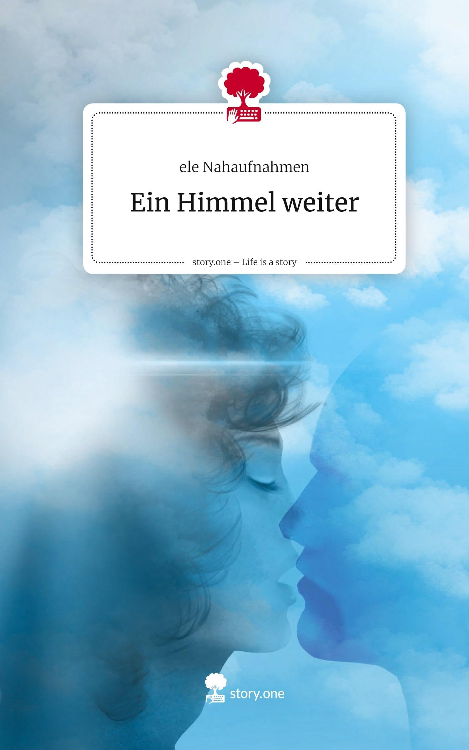 Ein Himmel weiter. Life is a Story - story.one Contemporary literature