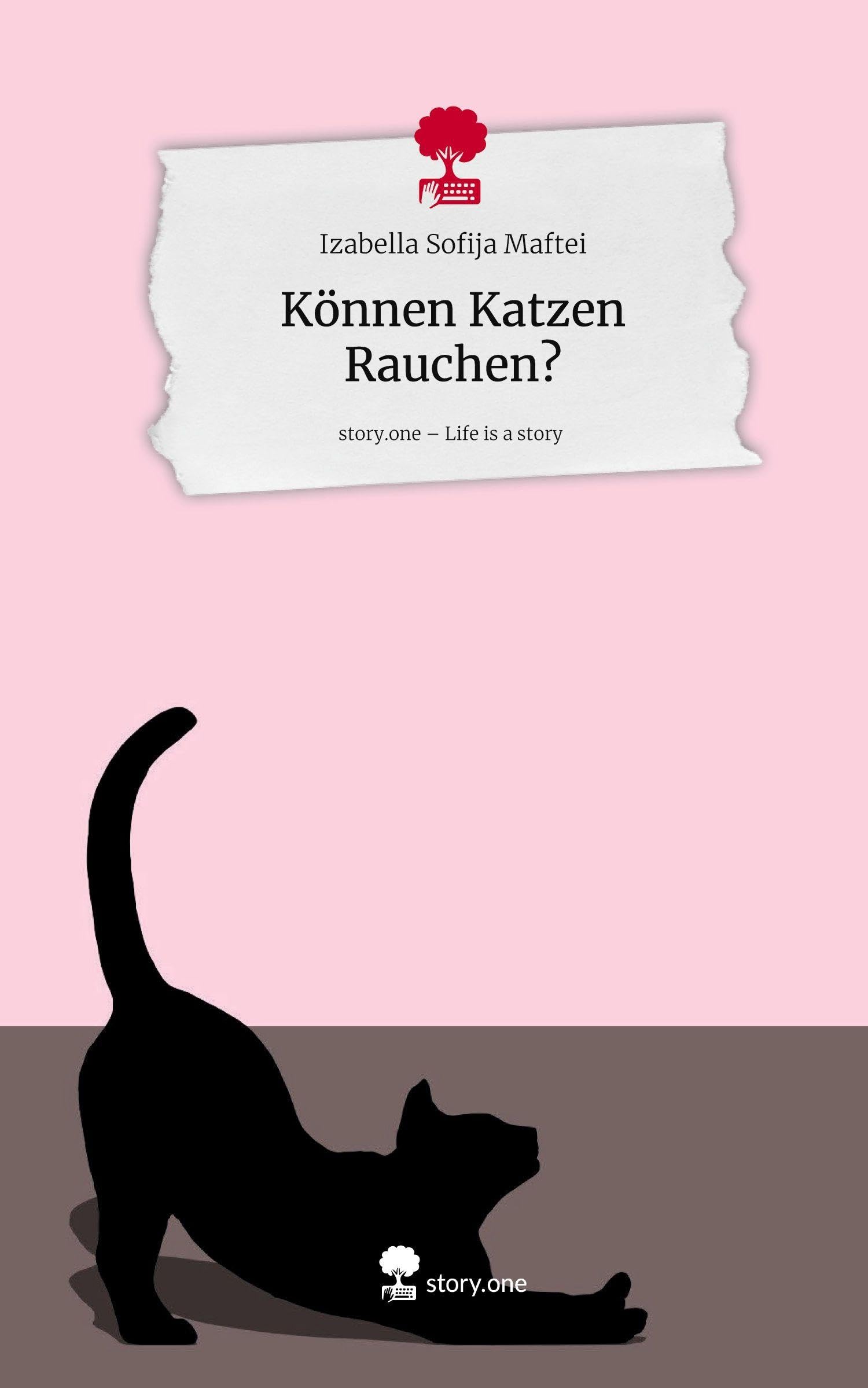 Können Katzen Rauchen?. Life is a Story - story.one book