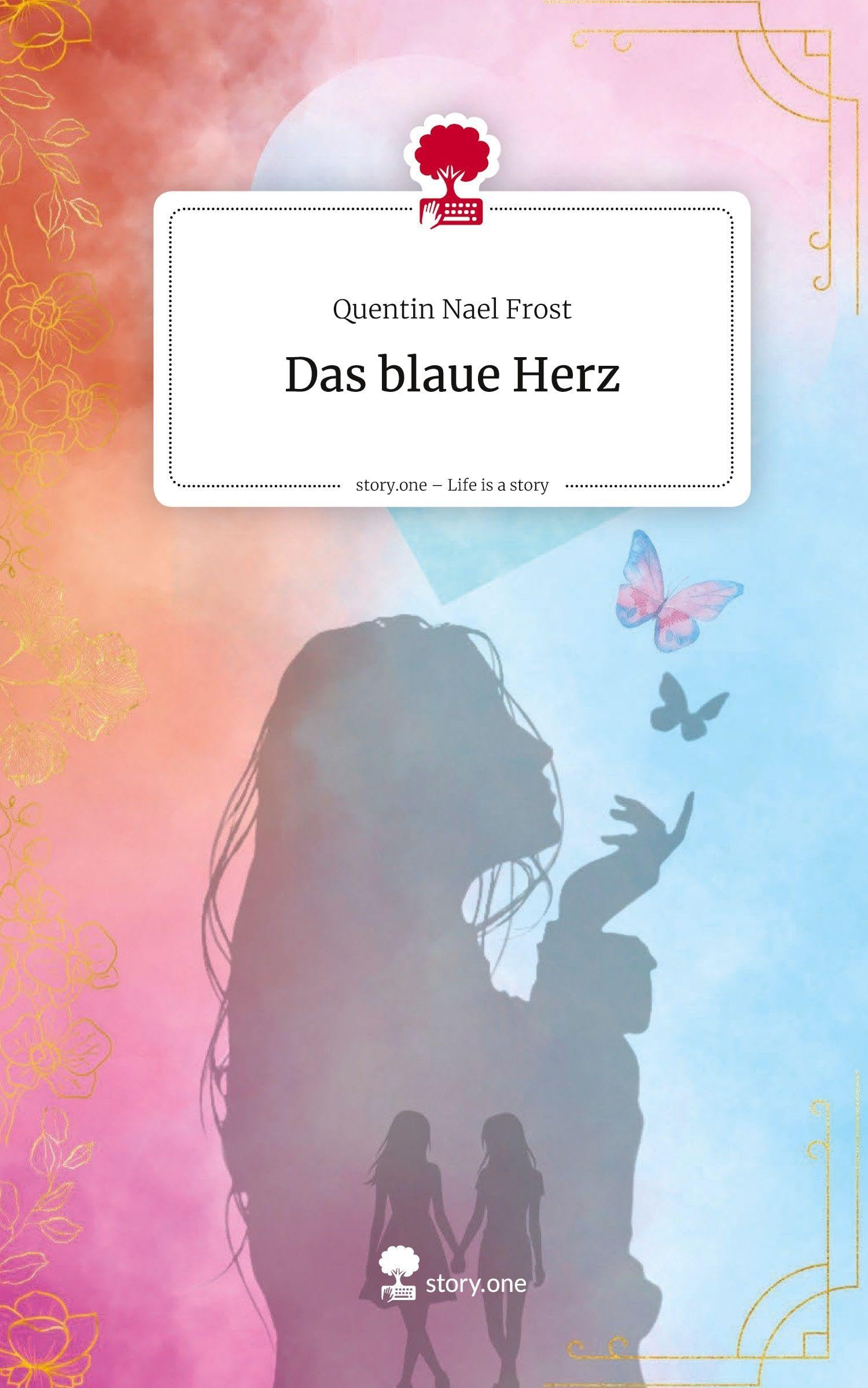 Das blaue Herz. Life is a Story - story.one Contemporary literature