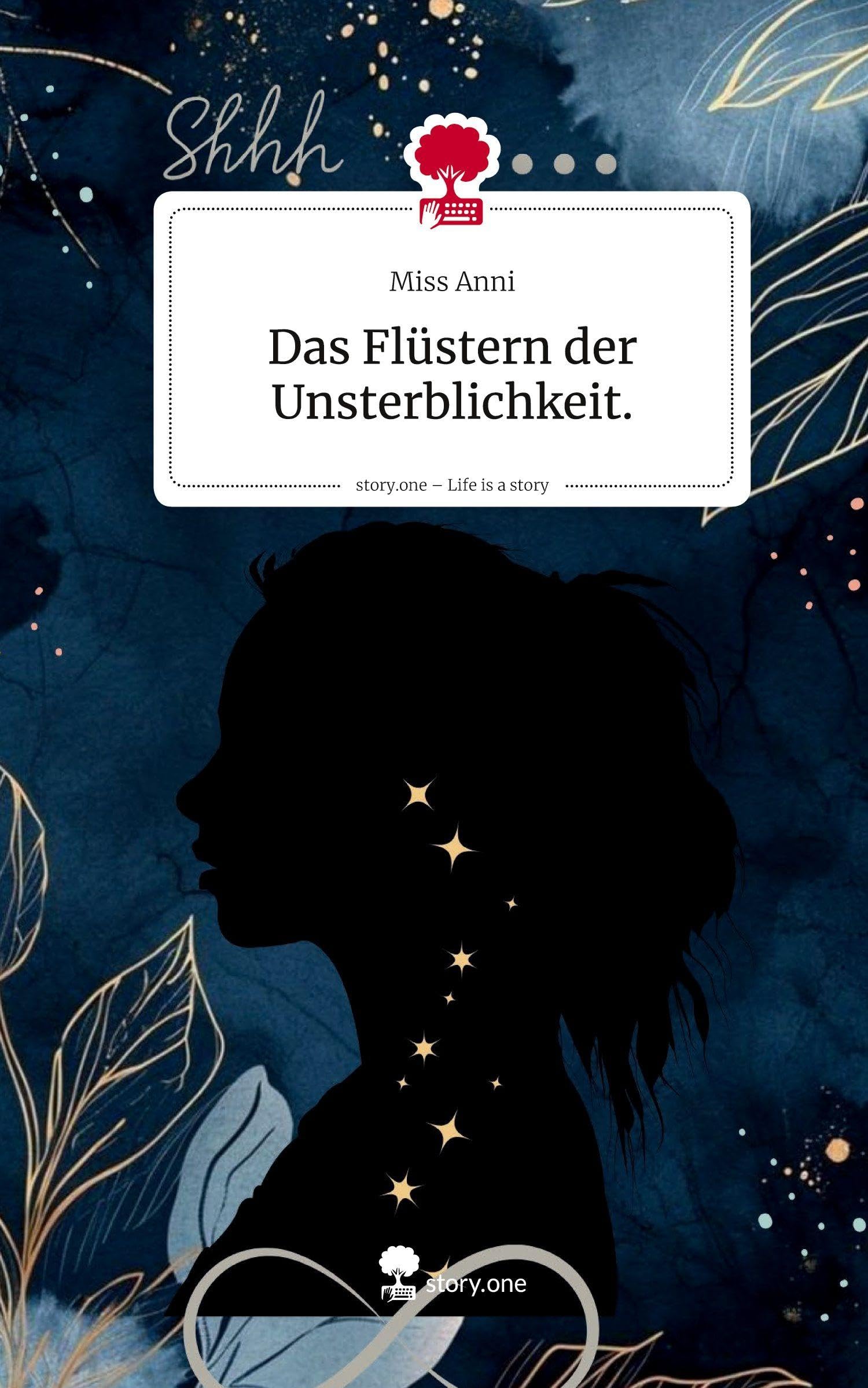 Das Flüstern der Unsterblichkeit.. Life is a Story - story.one Contemporary literature