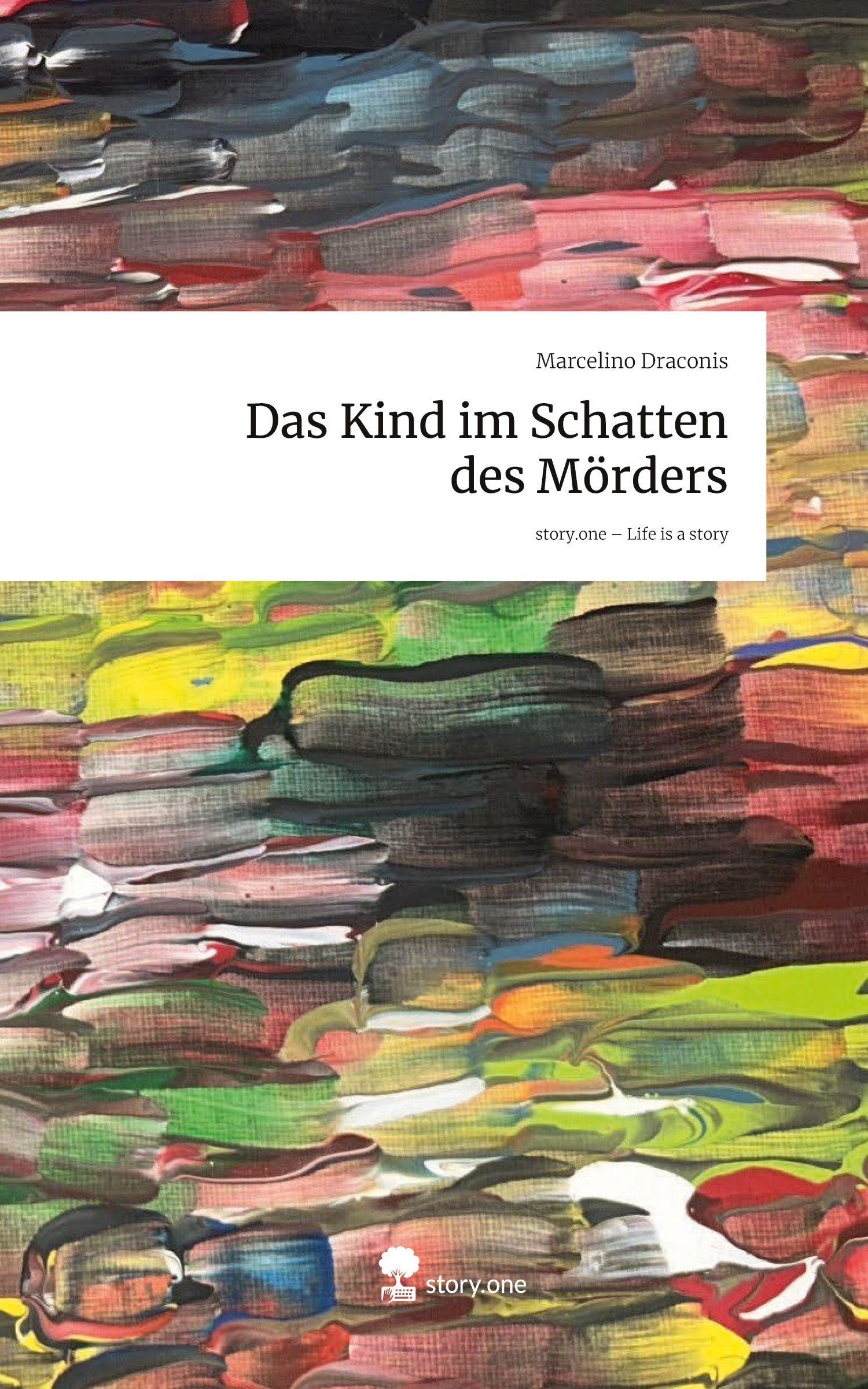 Das Kind im Schatten des Mörders. Life is a Story - story.one Contemporary literature