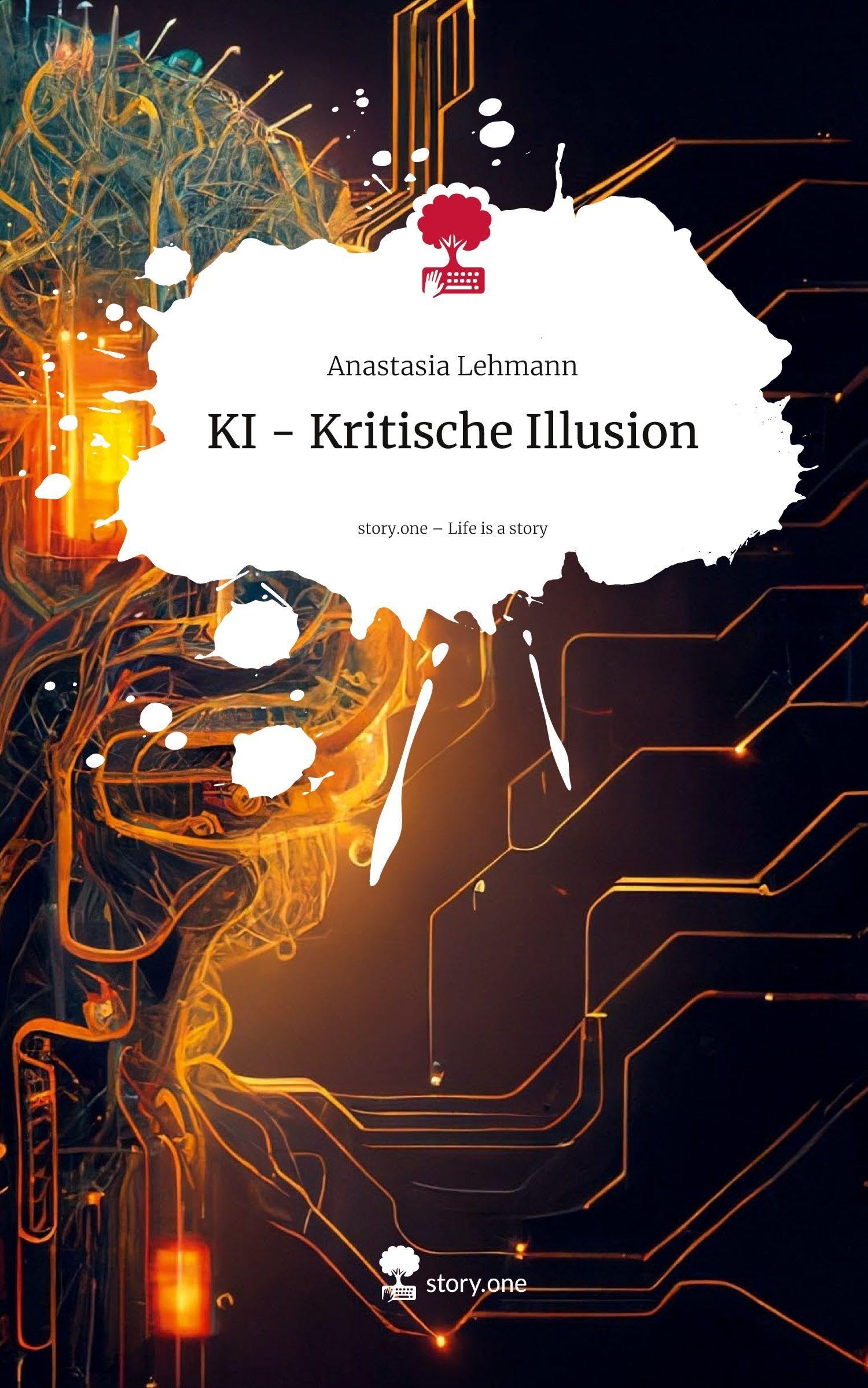 KI - Kritische Illusion. Life is a Story - story.one Contemporary literature