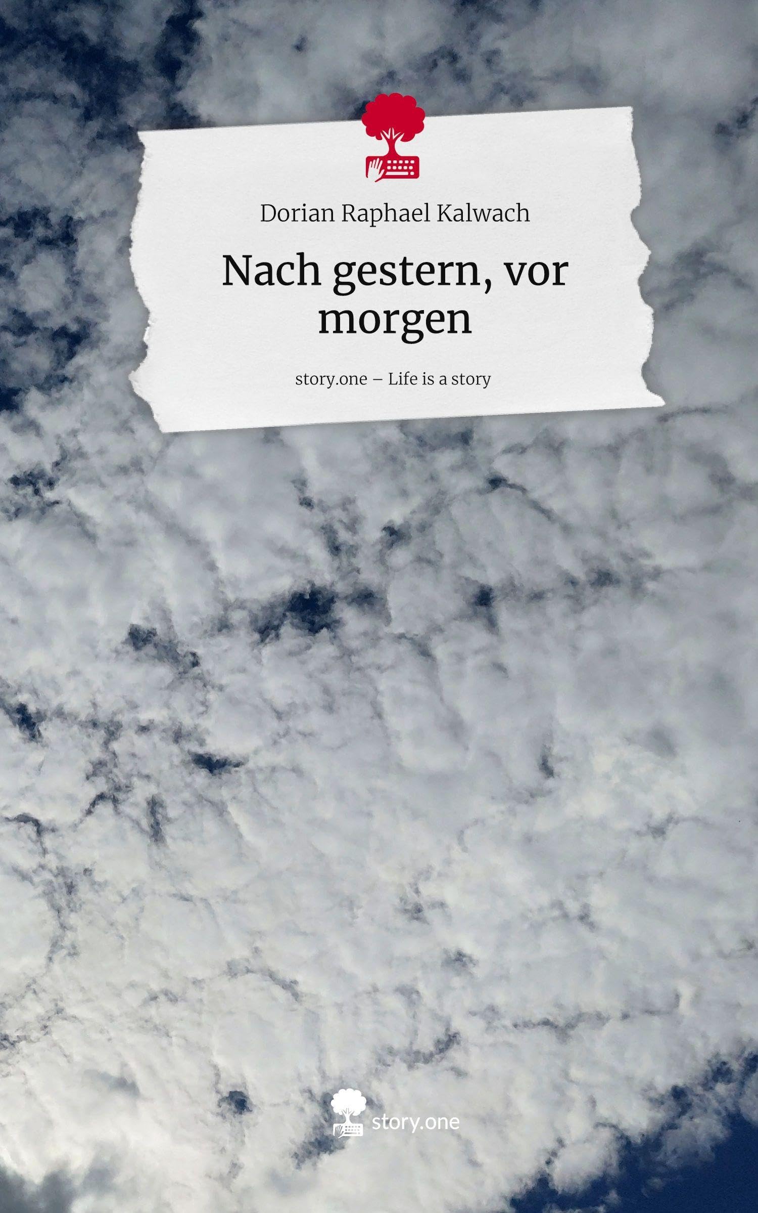 Nach gestern, vor morgen. Life is a Story - story.one Contemporary literature