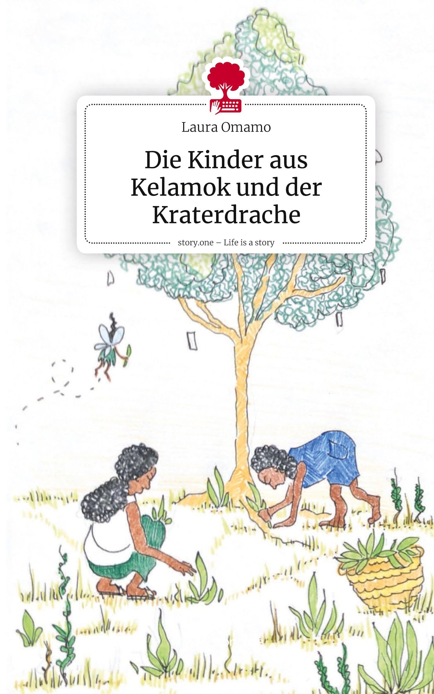 Die Kinder aus Kelamok und der Kraterdrache. Life is a Story - story.one Contemporary literature