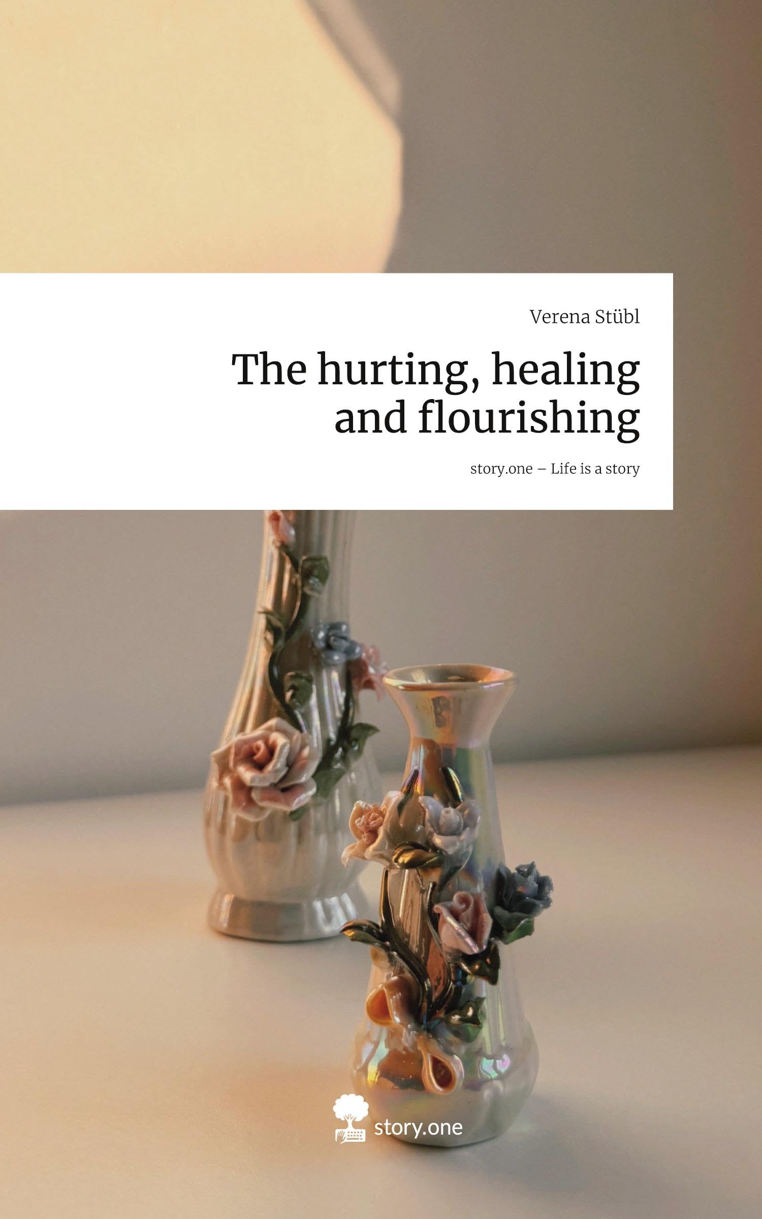 The hurting, healing and flourishing. Life is a Story - story.one Contemporary literature