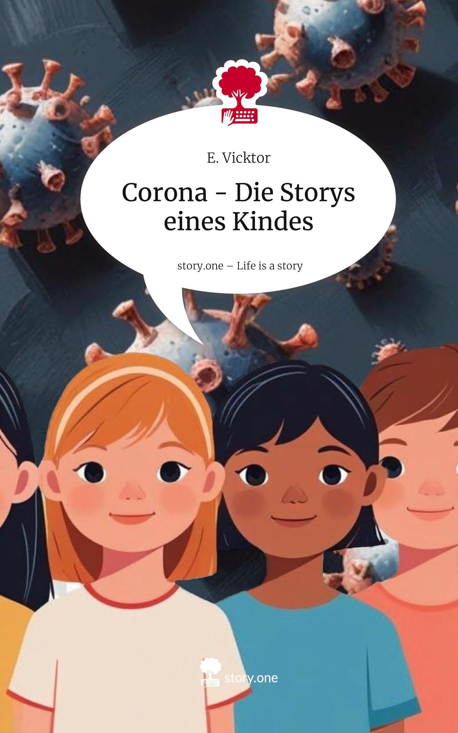 Corona - Die Storys eines Kindes. Life is a Story - story.one Contemporary literature
