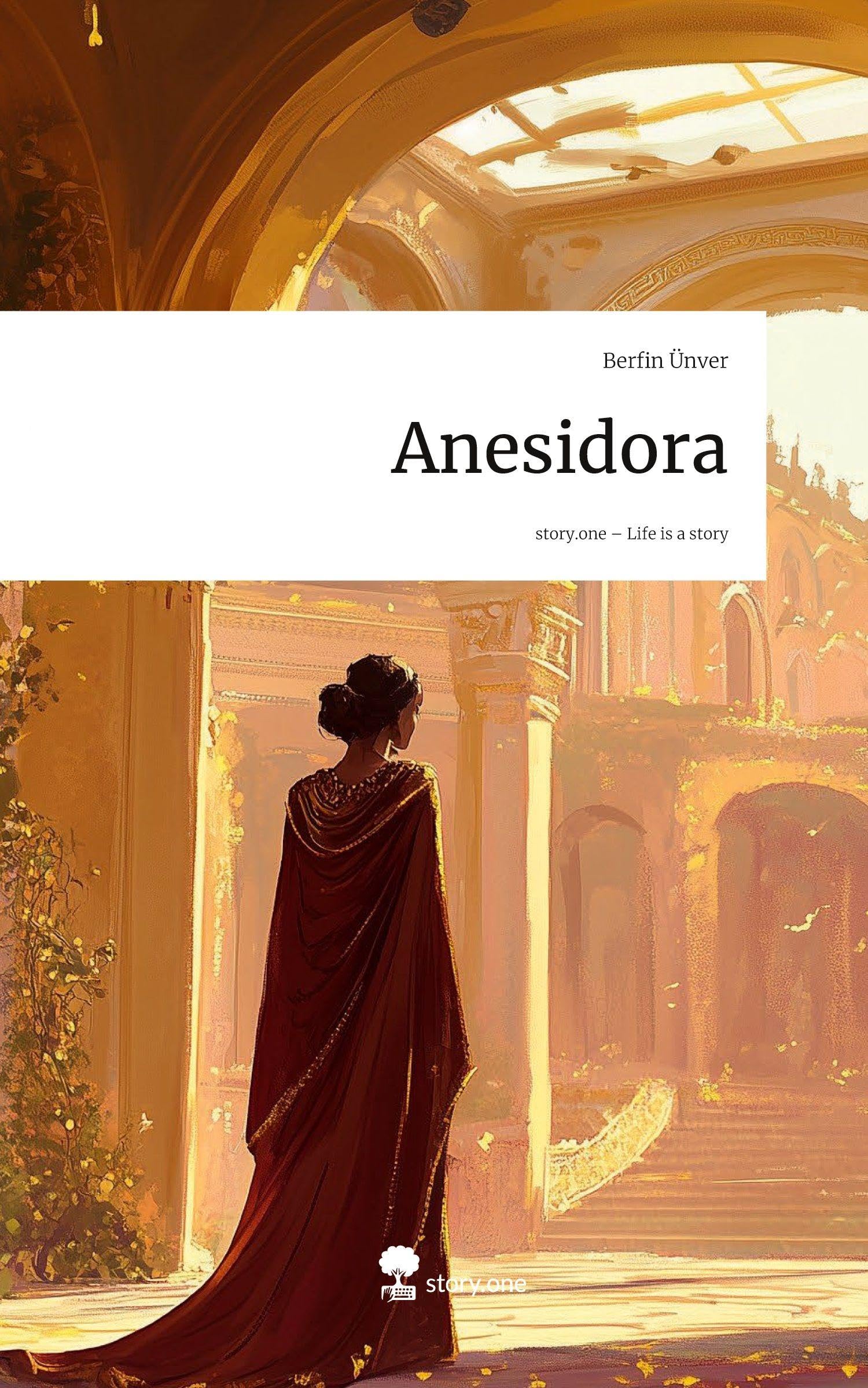 Anesidora. Life is a Story - story.one Contemporary literature